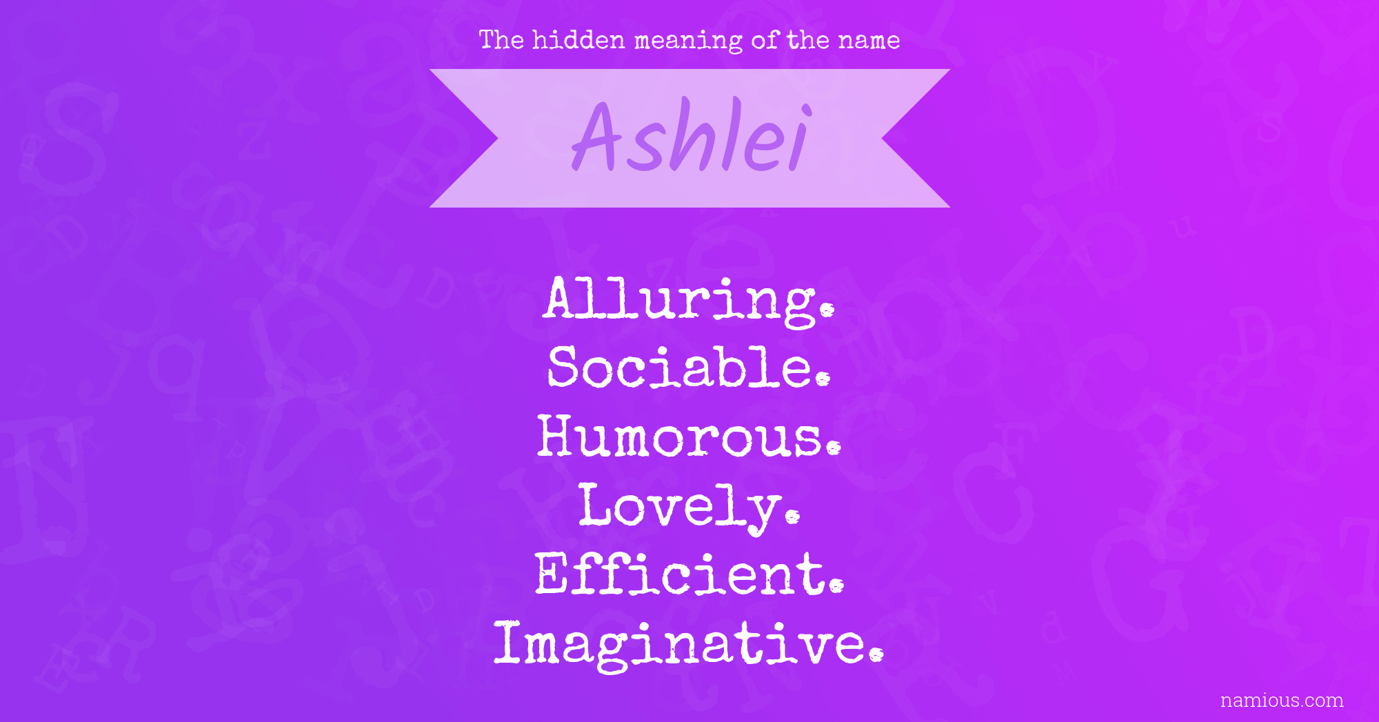 The hidden meaning of the name Ashlei