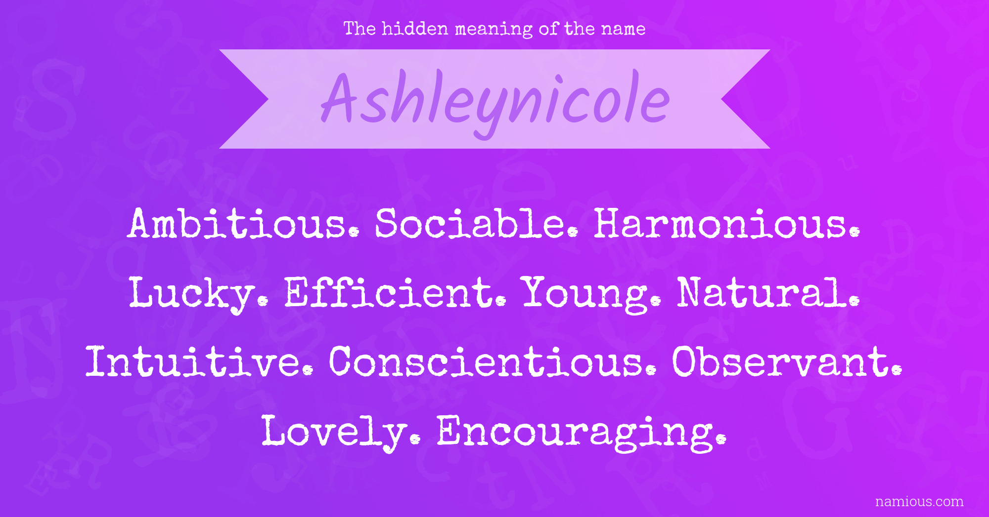 The hidden meaning of the name Ashleynicole