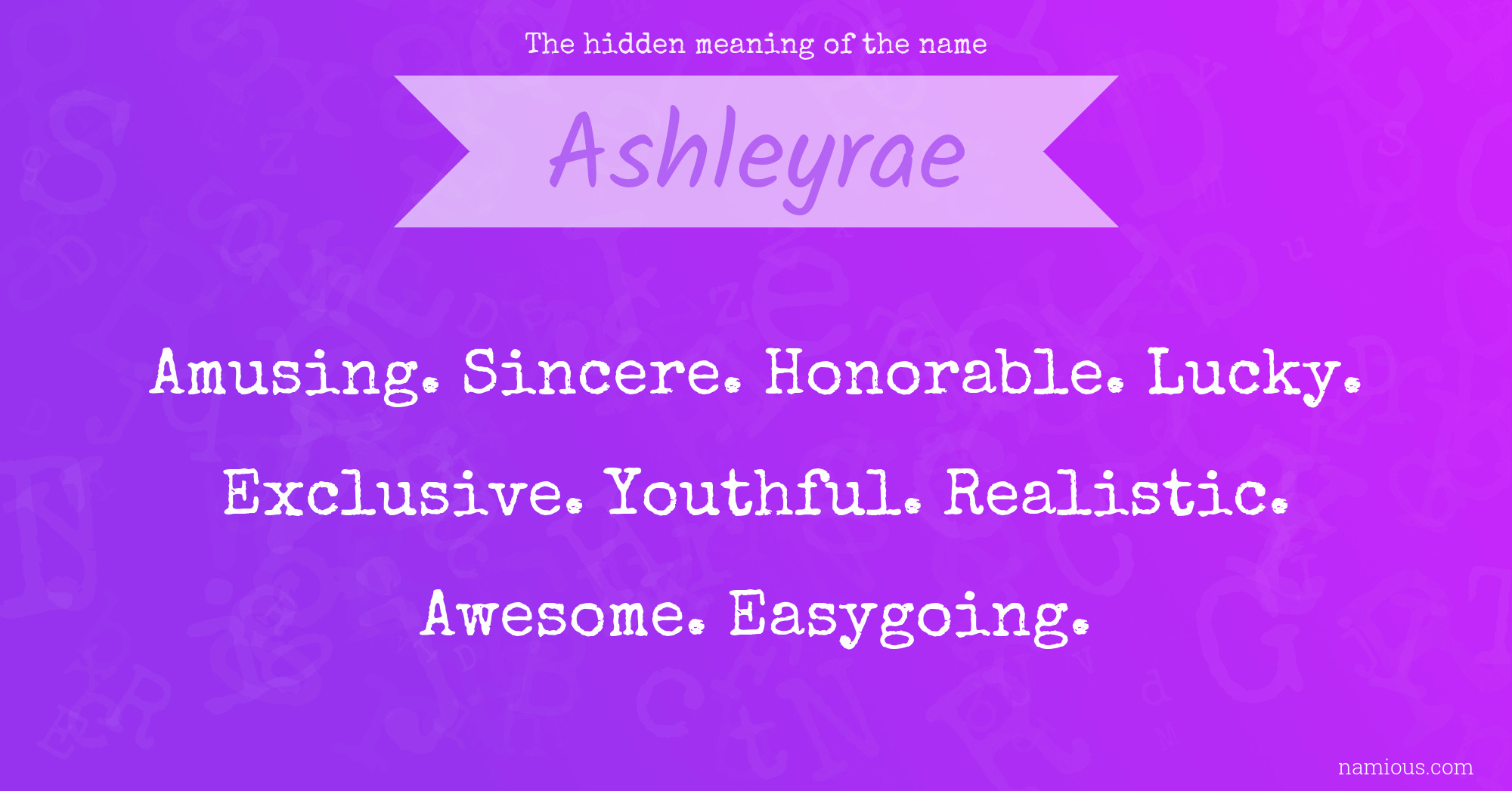 The hidden meaning of the name Ashleyrae