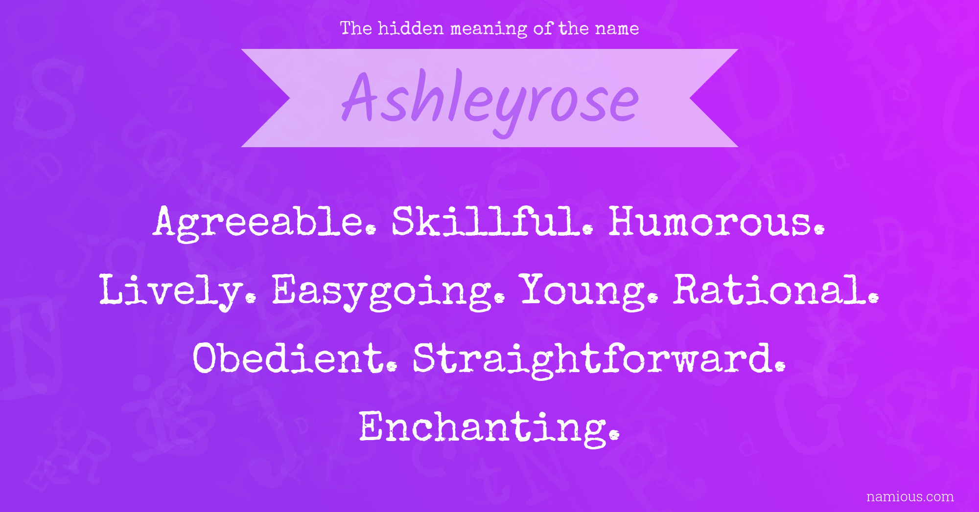 The hidden meaning of the name Ashleyrose