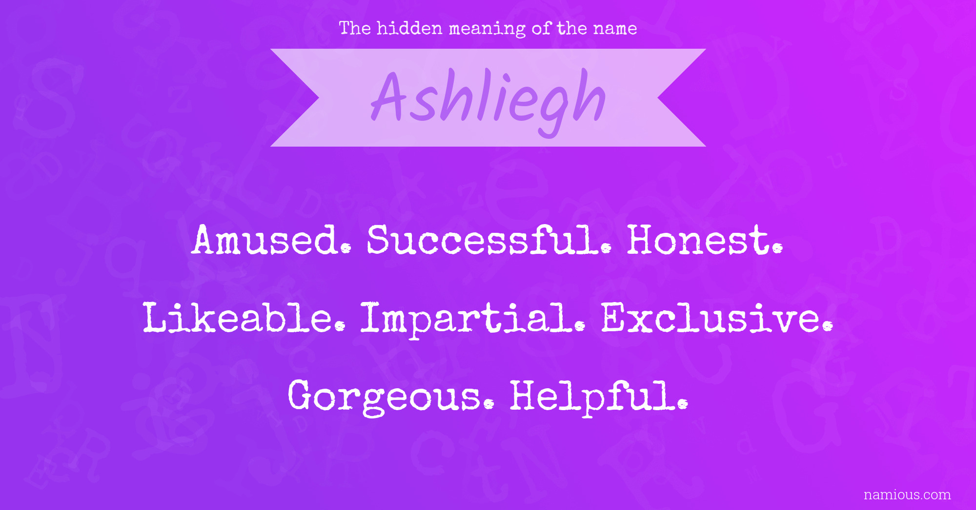 The hidden meaning of the name Ashliegh