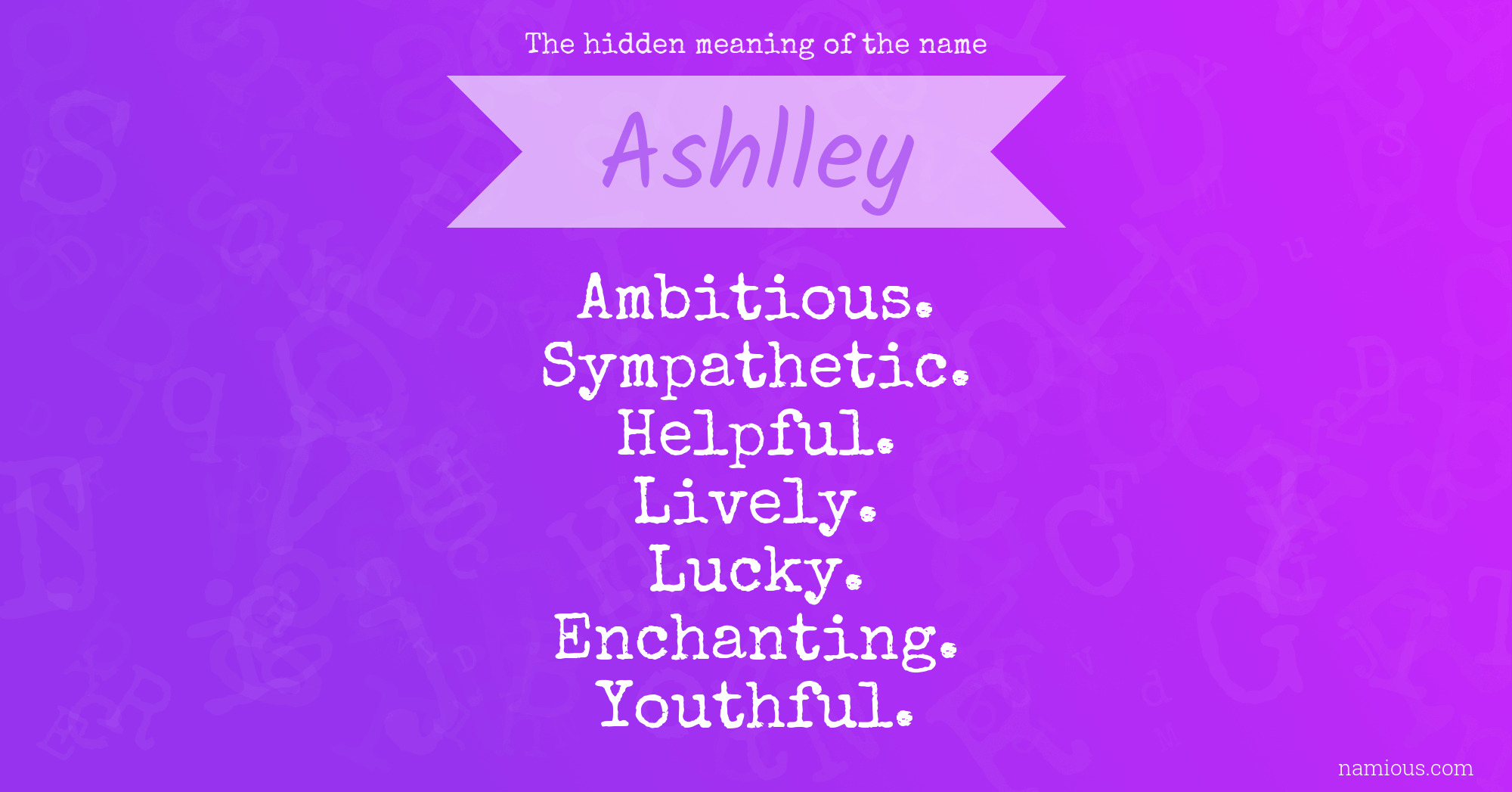 The hidden meaning of the name Ashlley