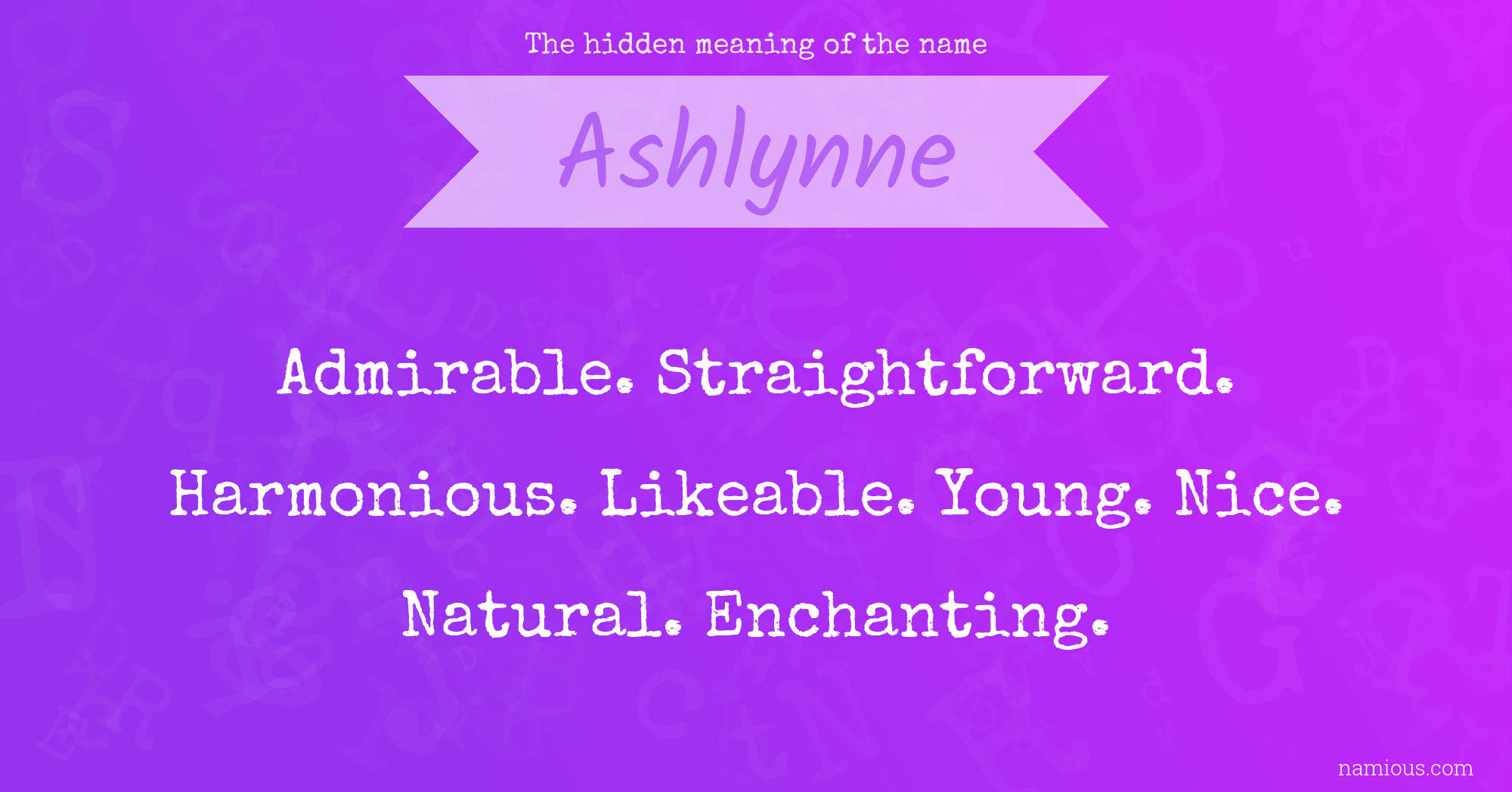 The hidden meaning of the name Ashlynne