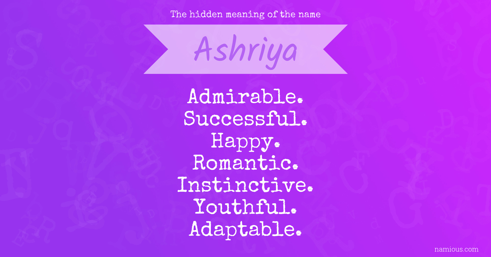 The hidden meaning of the name Ashriya