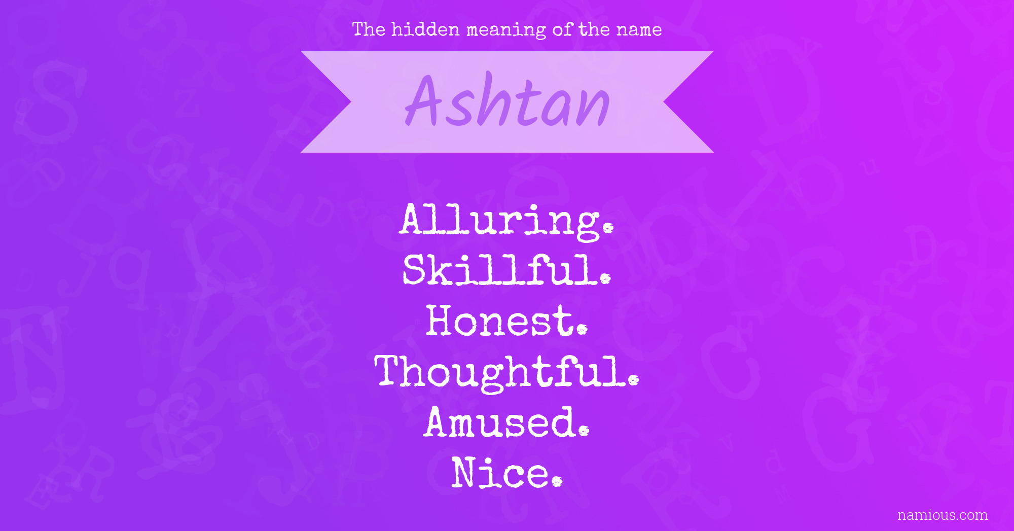 The hidden meaning of the name Ashtan