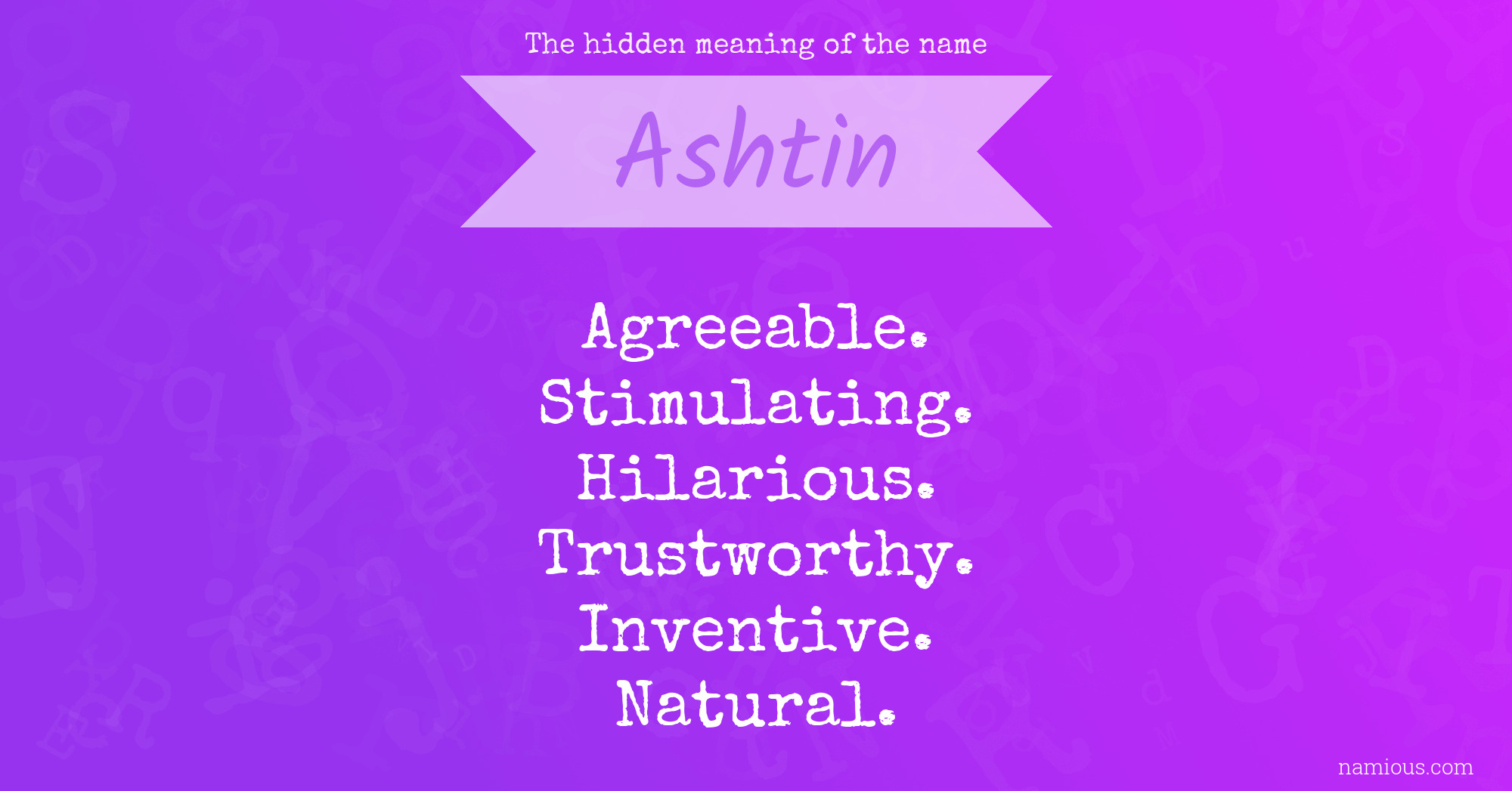 The hidden meaning of the name Ashtin