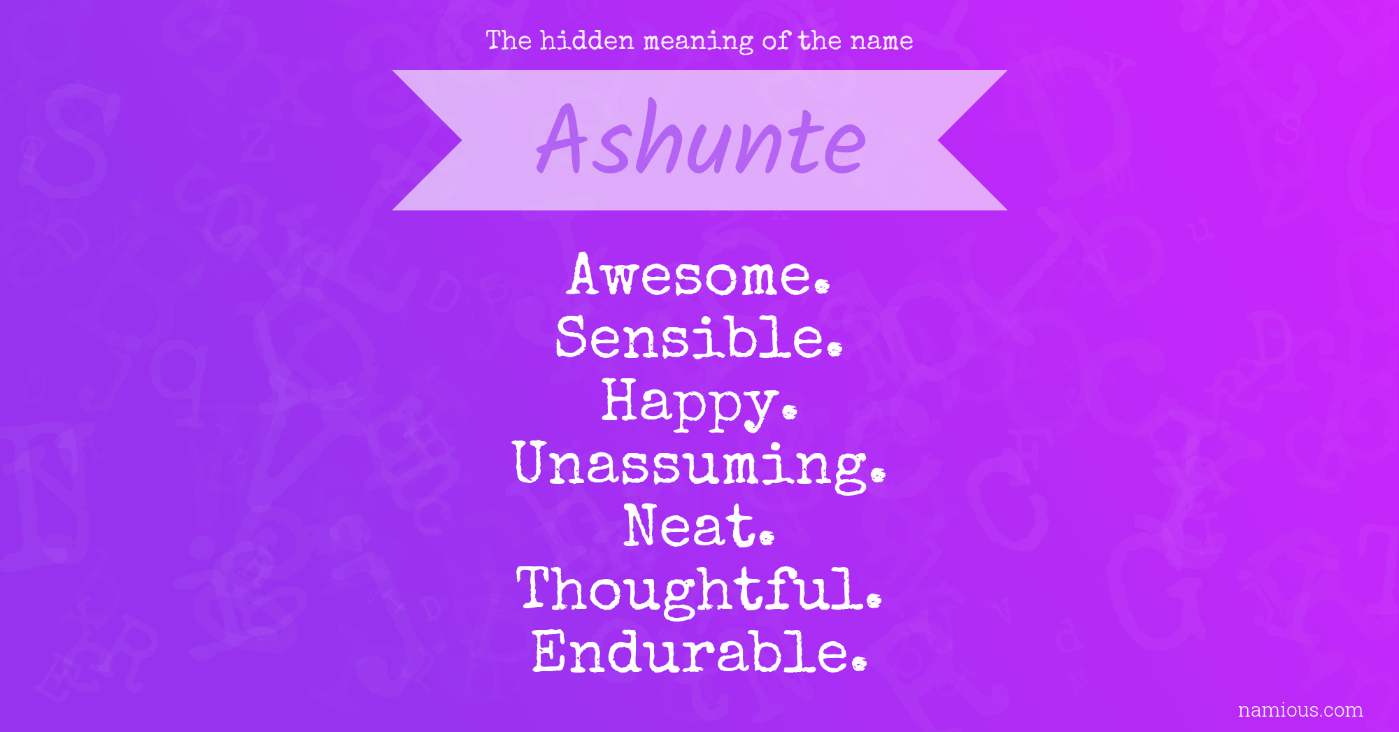 The hidden meaning of the name Ashunte