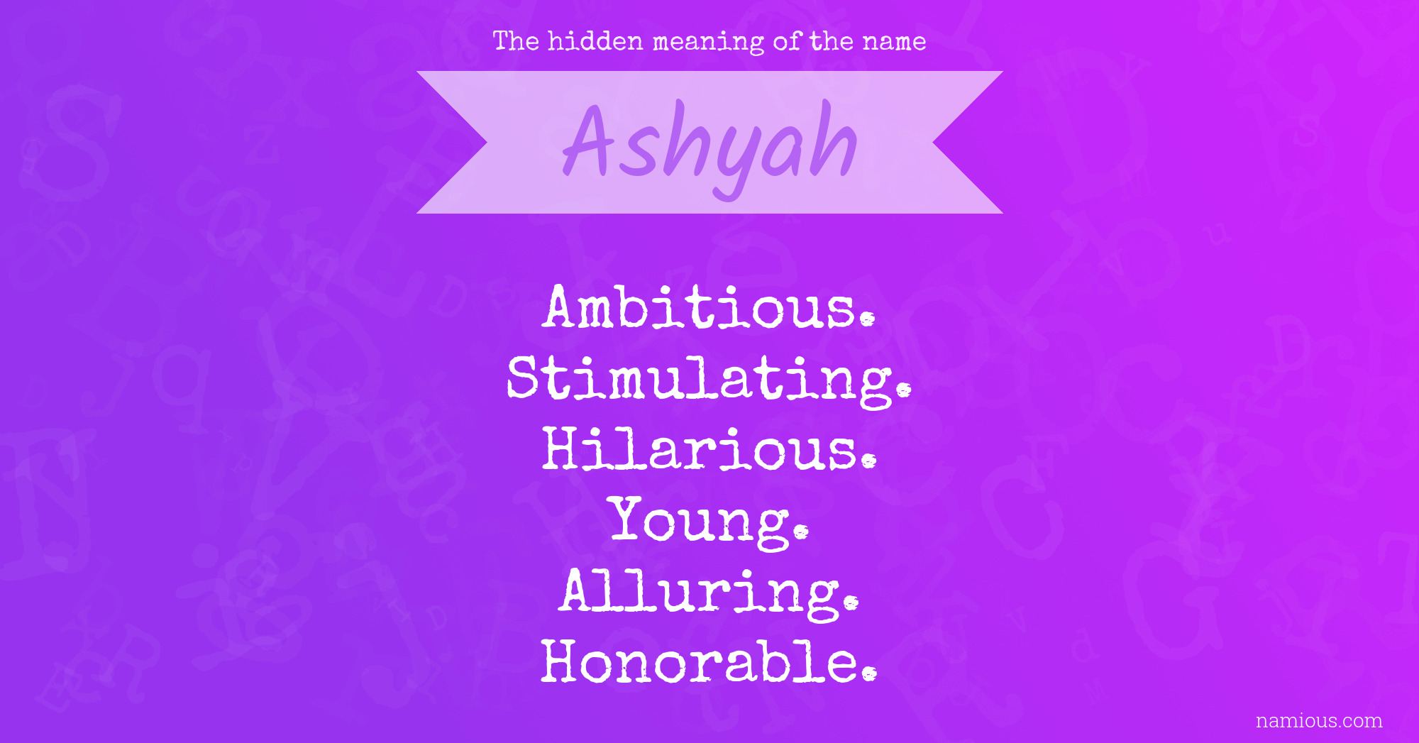 The hidden meaning of the name Ashyah