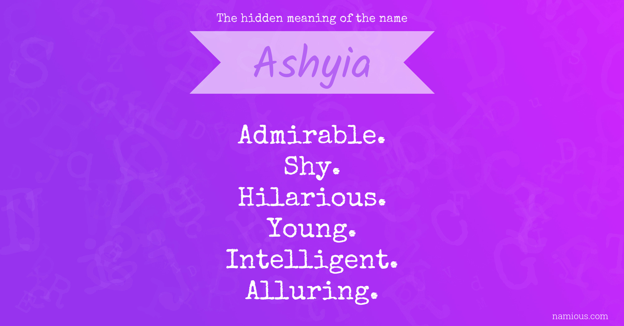 The hidden meaning of the name Ashyia