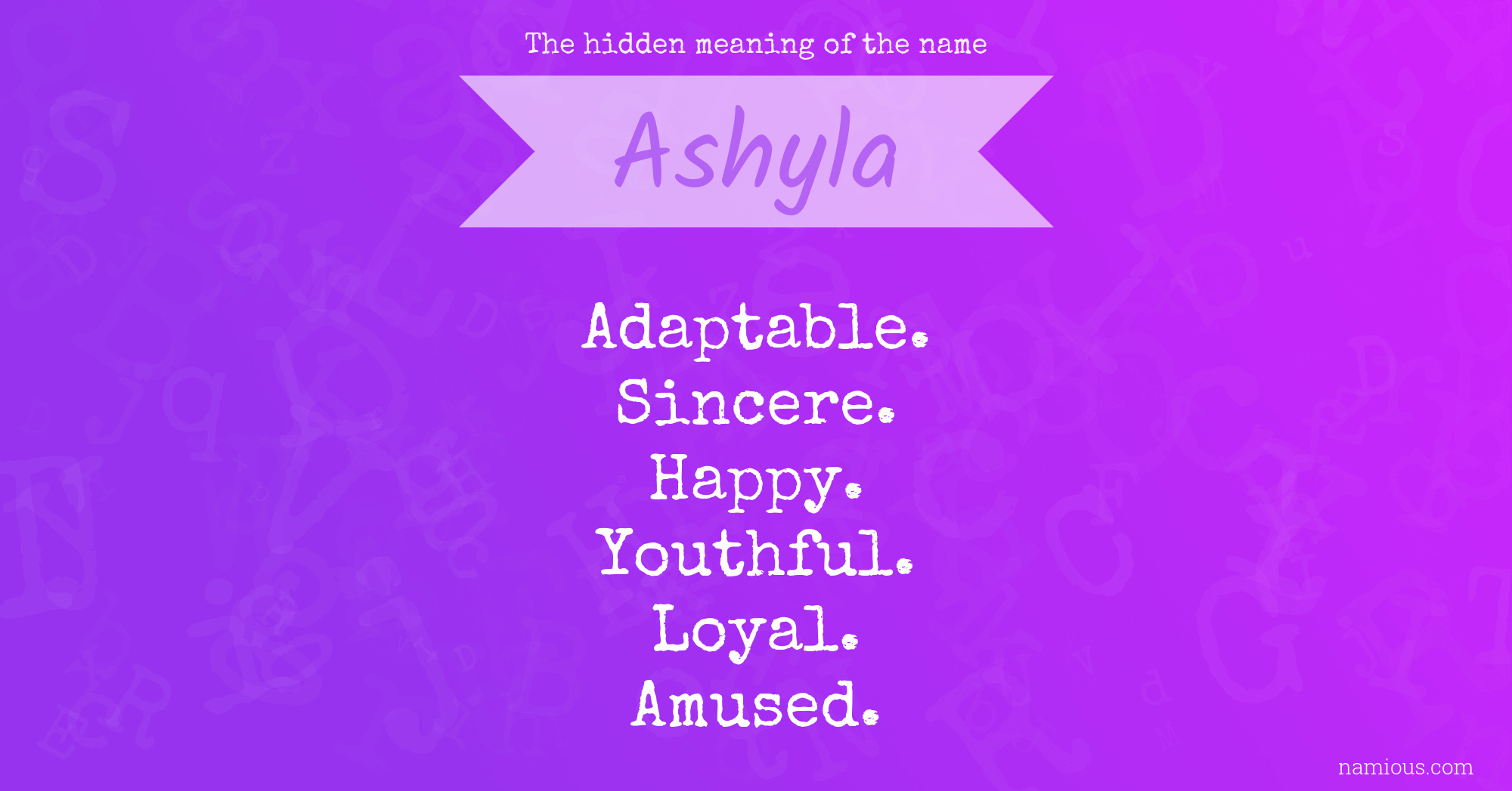 The hidden meaning of the name Ashyla