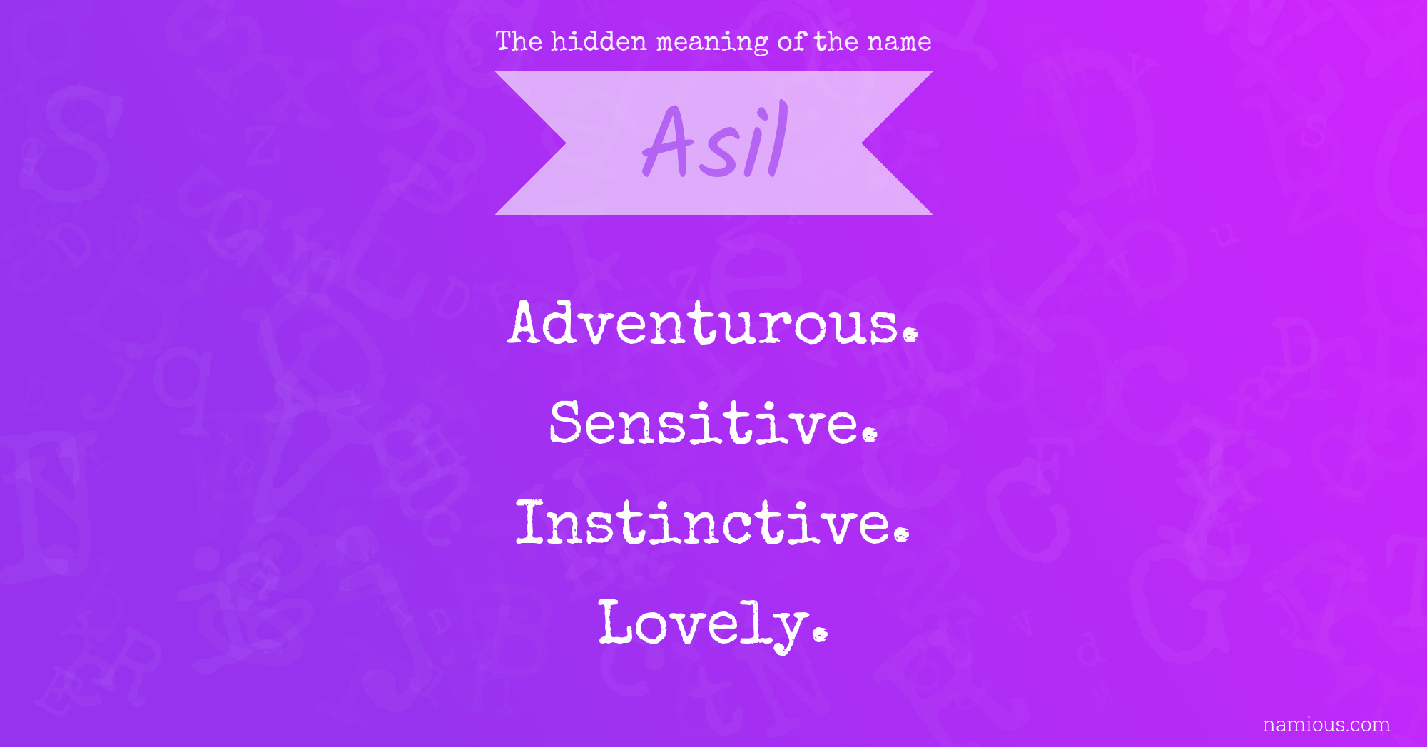 The hidden meaning of the name Asil