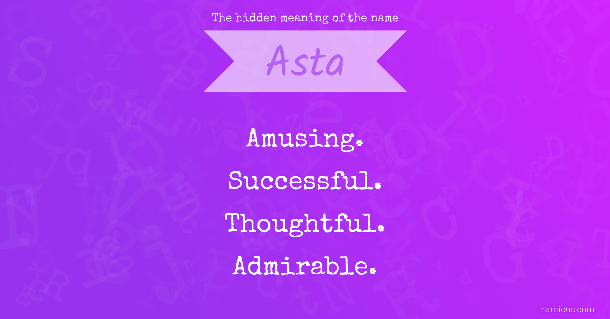 The hidden meaning of the name Asta