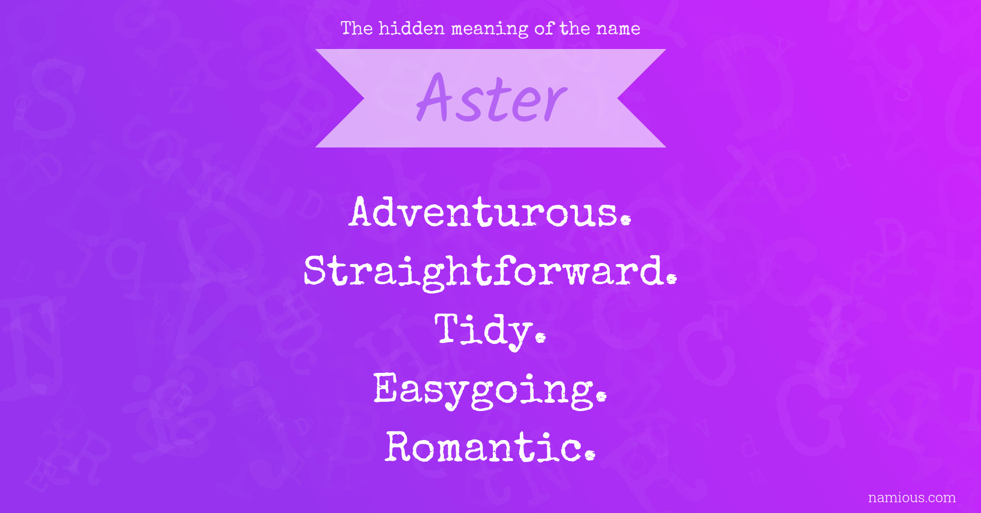 The hidden meaning of the name Aster