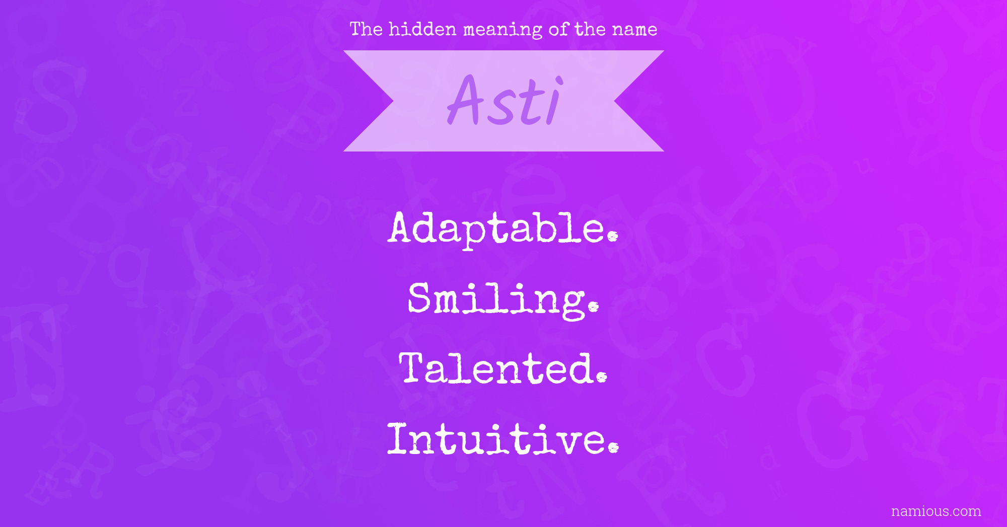 The hidden meaning of the name Asti