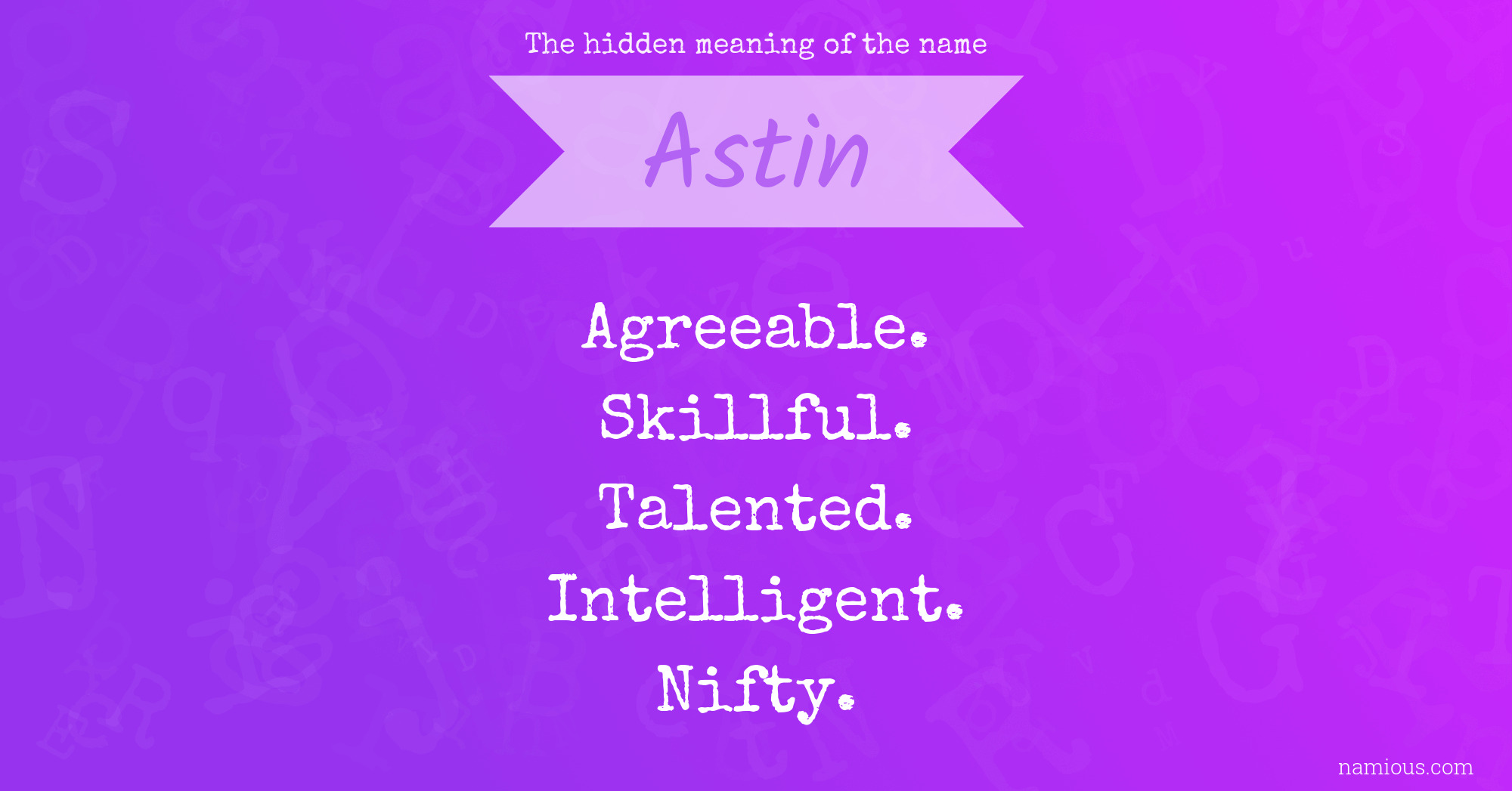 The hidden meaning of the name Astin