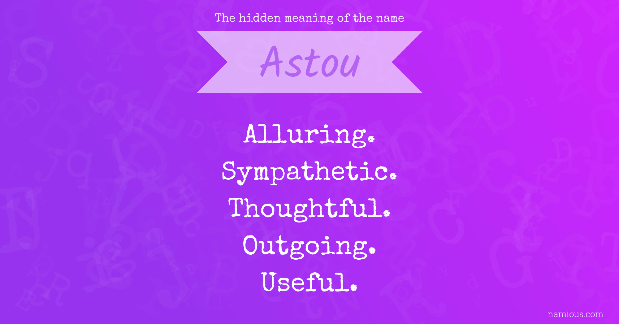 The hidden meaning of the name Astou