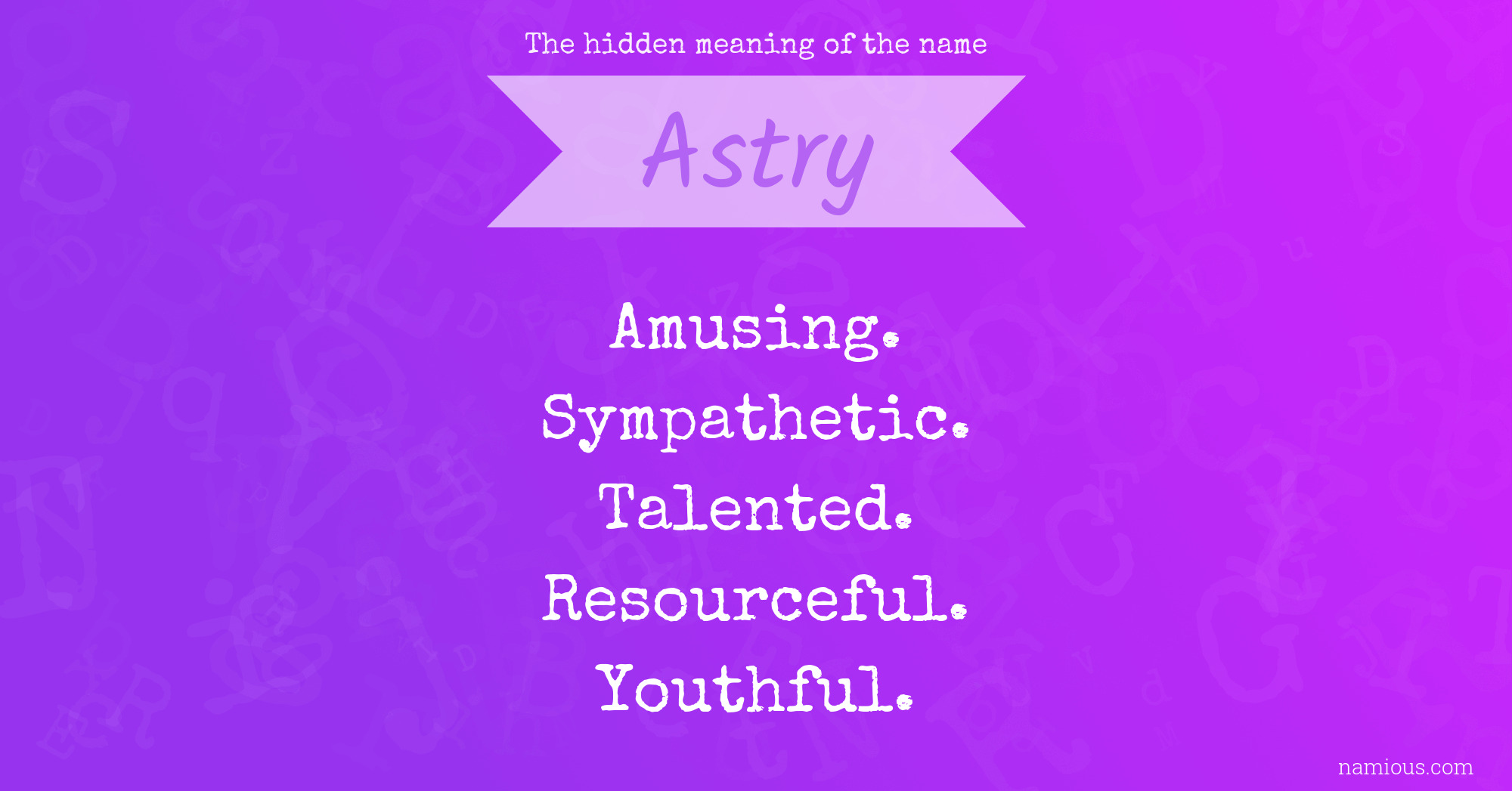 The hidden meaning of the name Astry