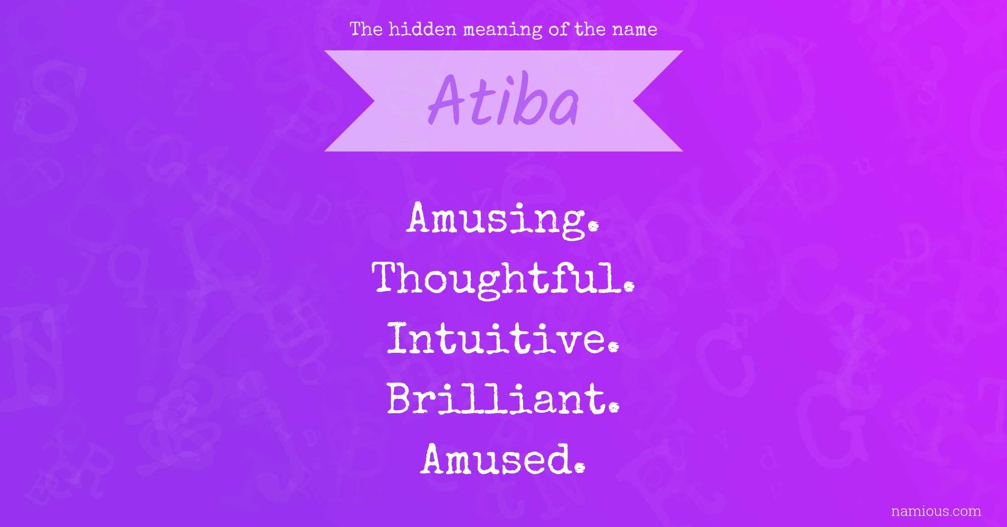 The hidden meaning of the name Atiba