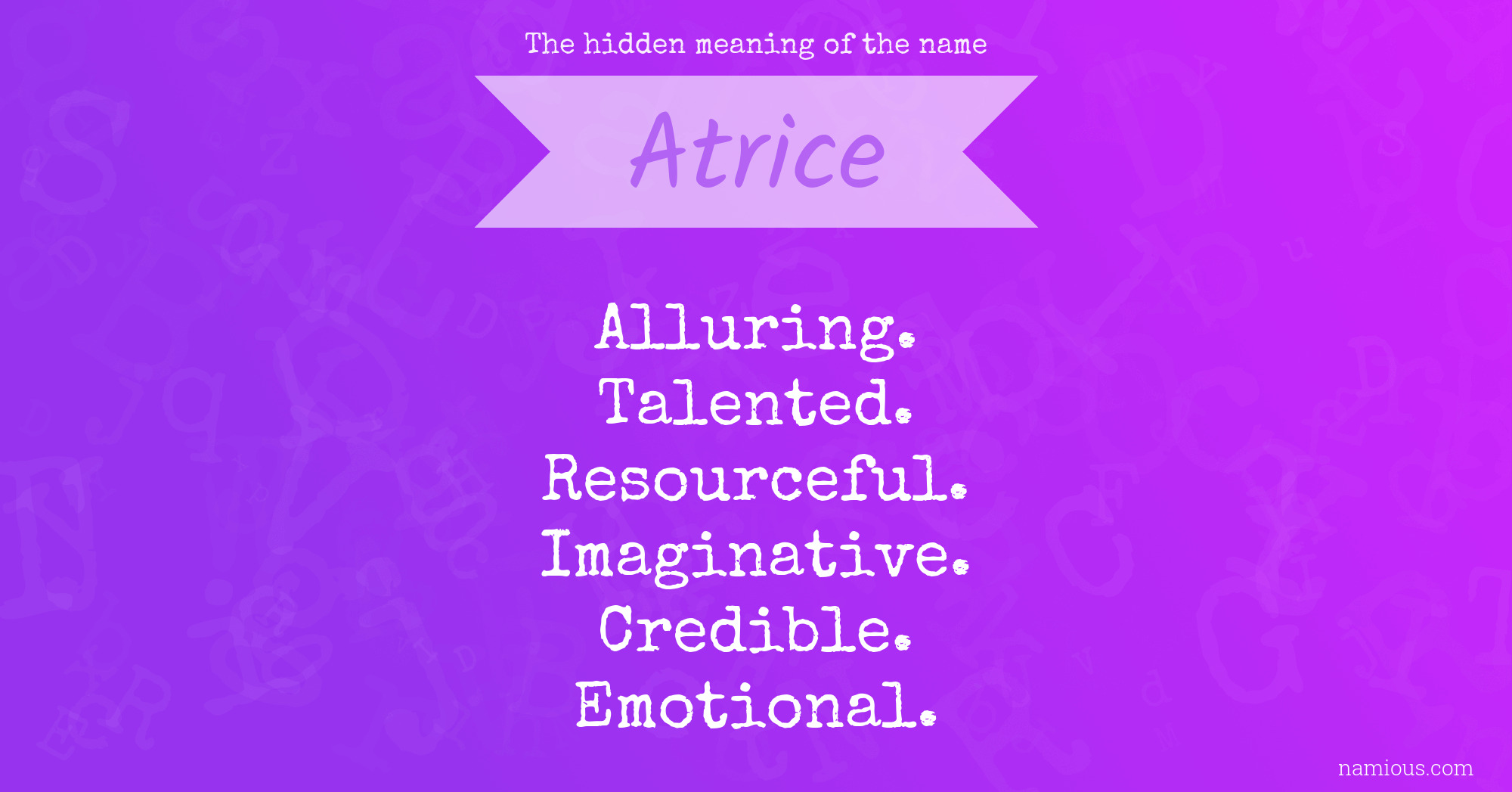 The hidden meaning of the name Atrice