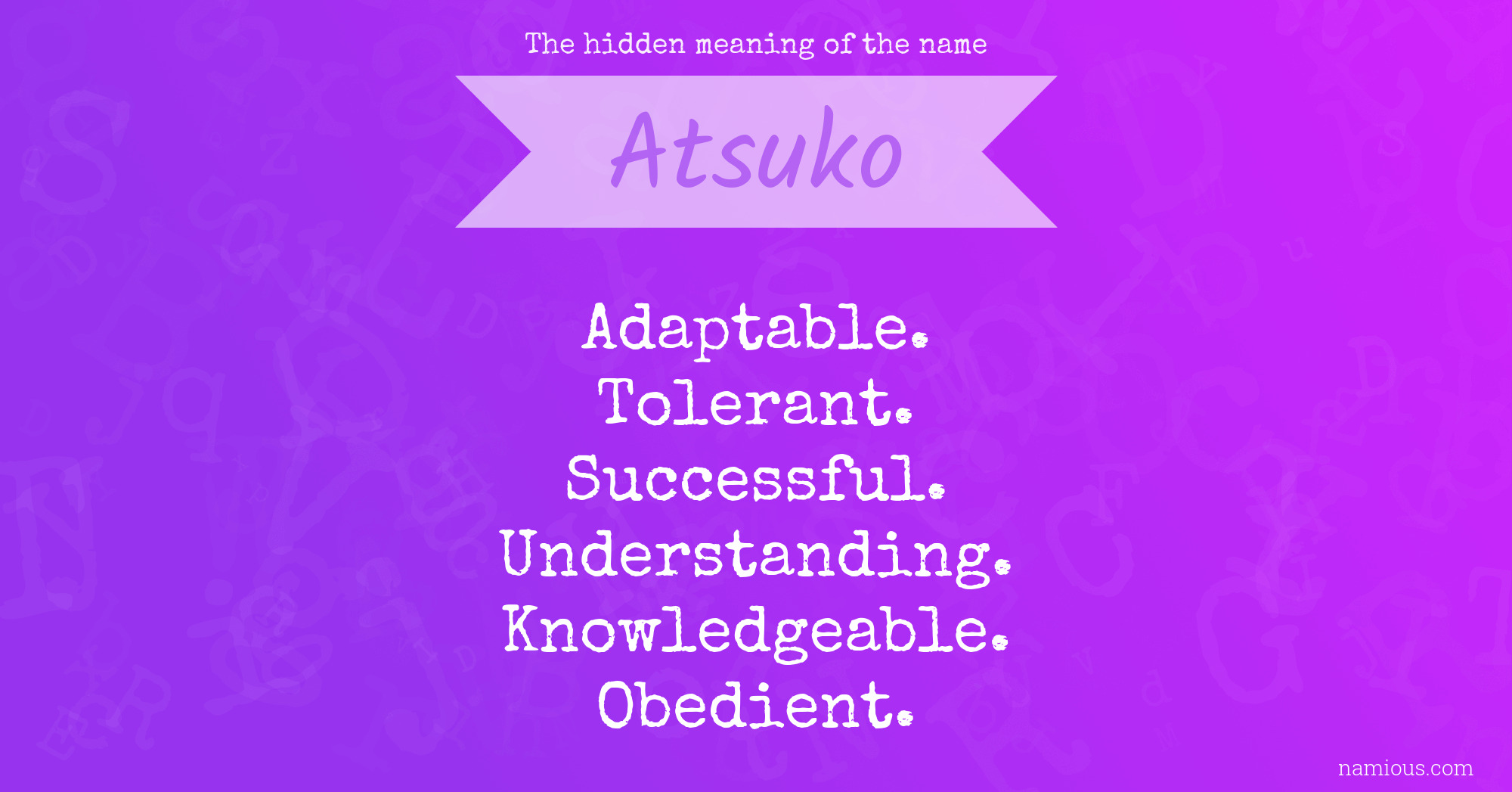 The hidden meaning of the name Atsuko