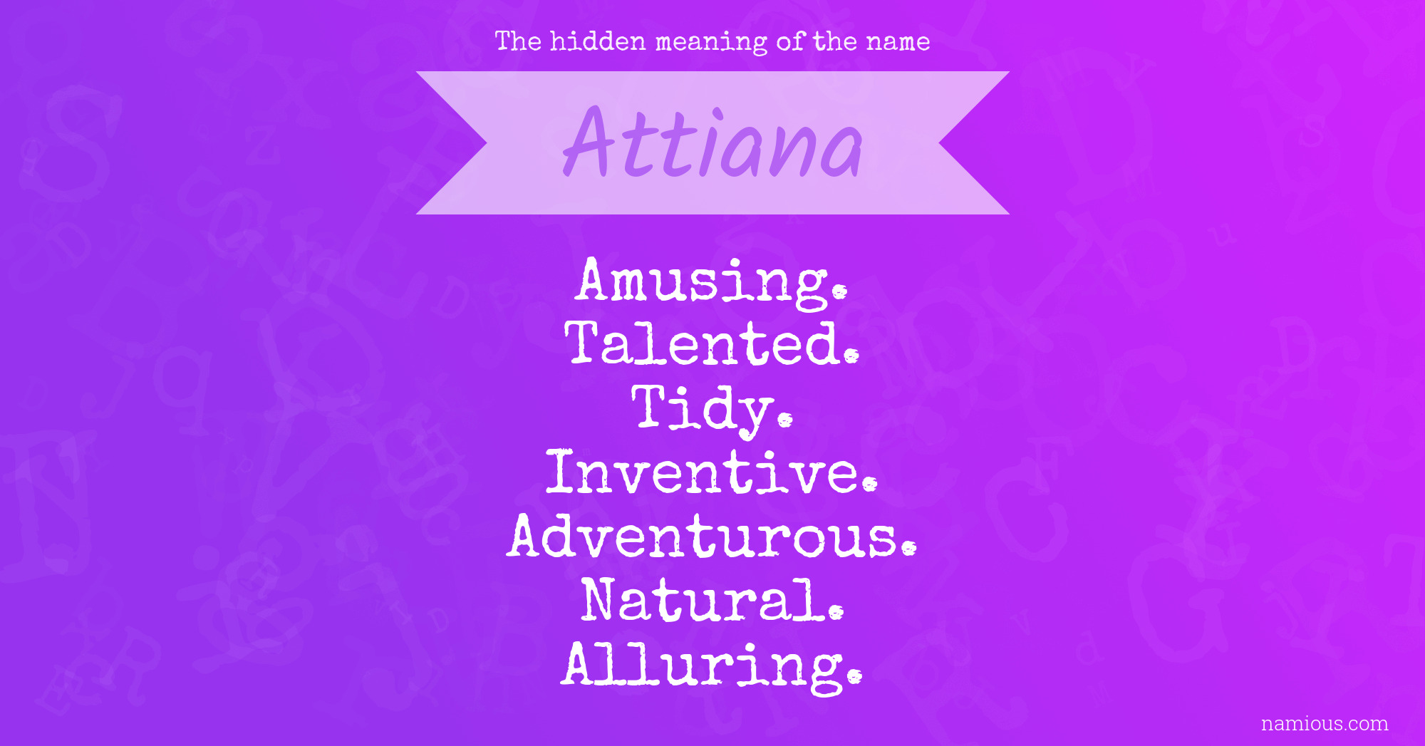 The hidden meaning of the name Attiana