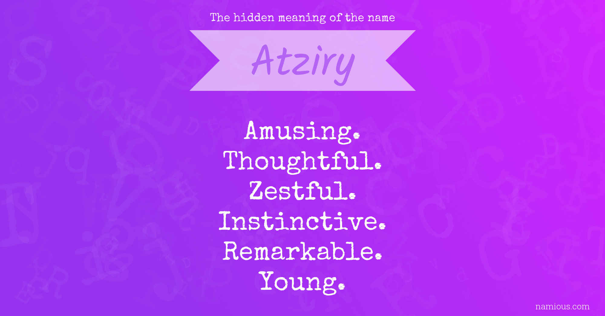 The hidden meaning of the name Atziry