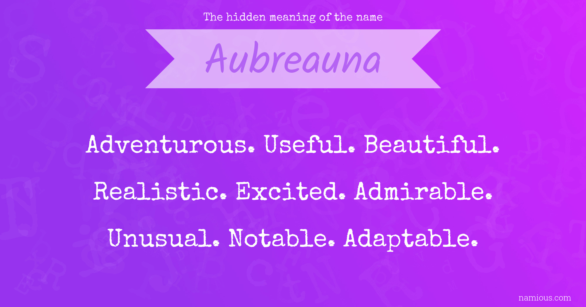 The hidden meaning of the name Aubreauna