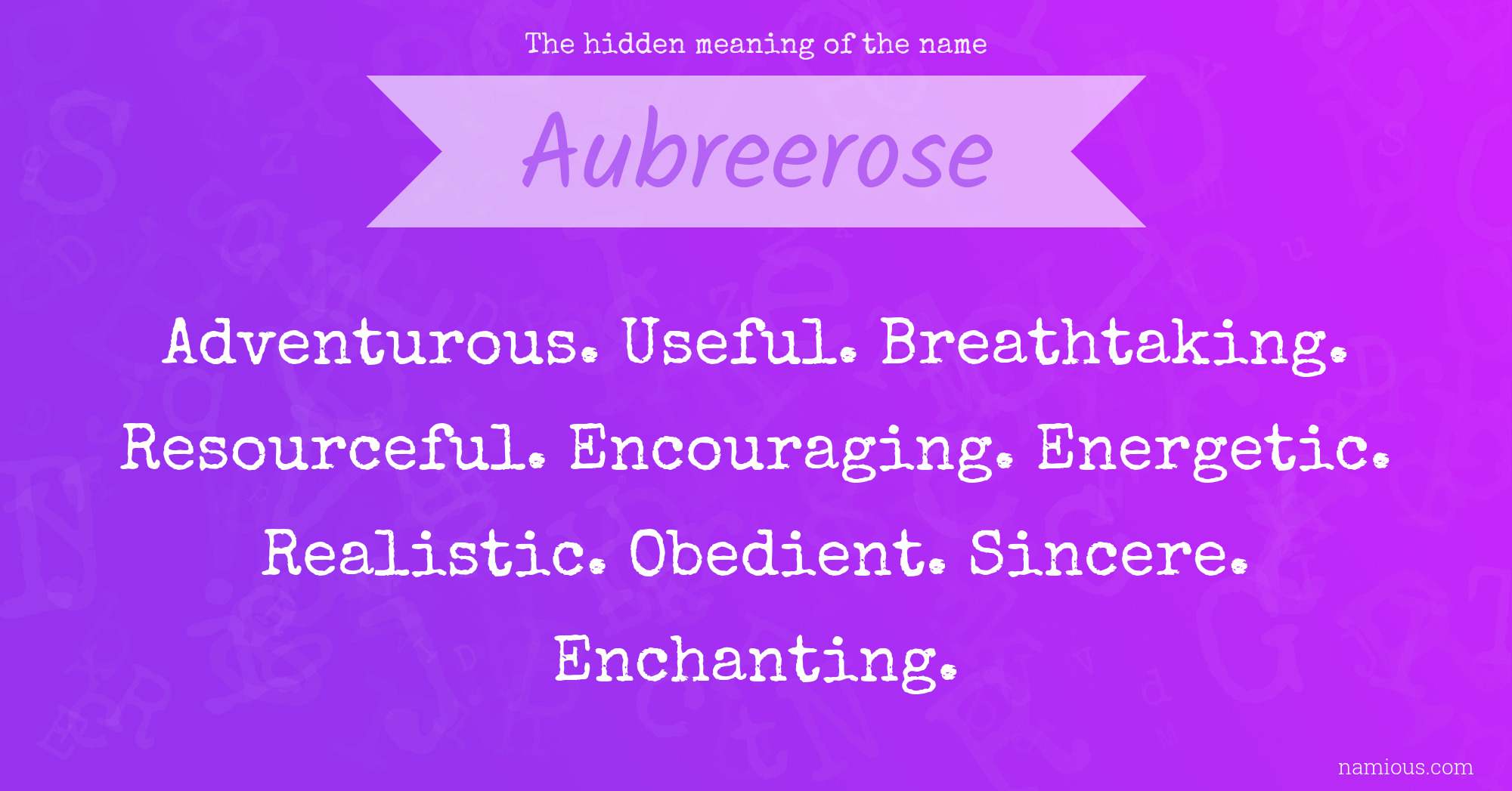 The hidden meaning of the name Aubreerose