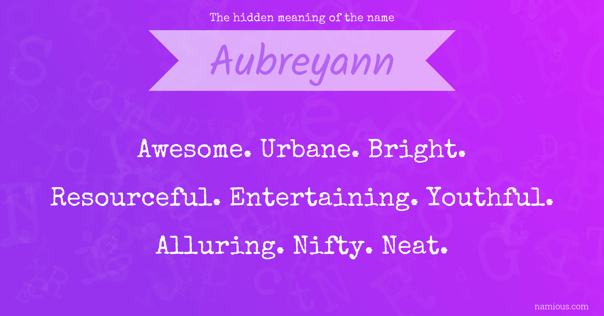 The hidden meaning of the name Aubreyann