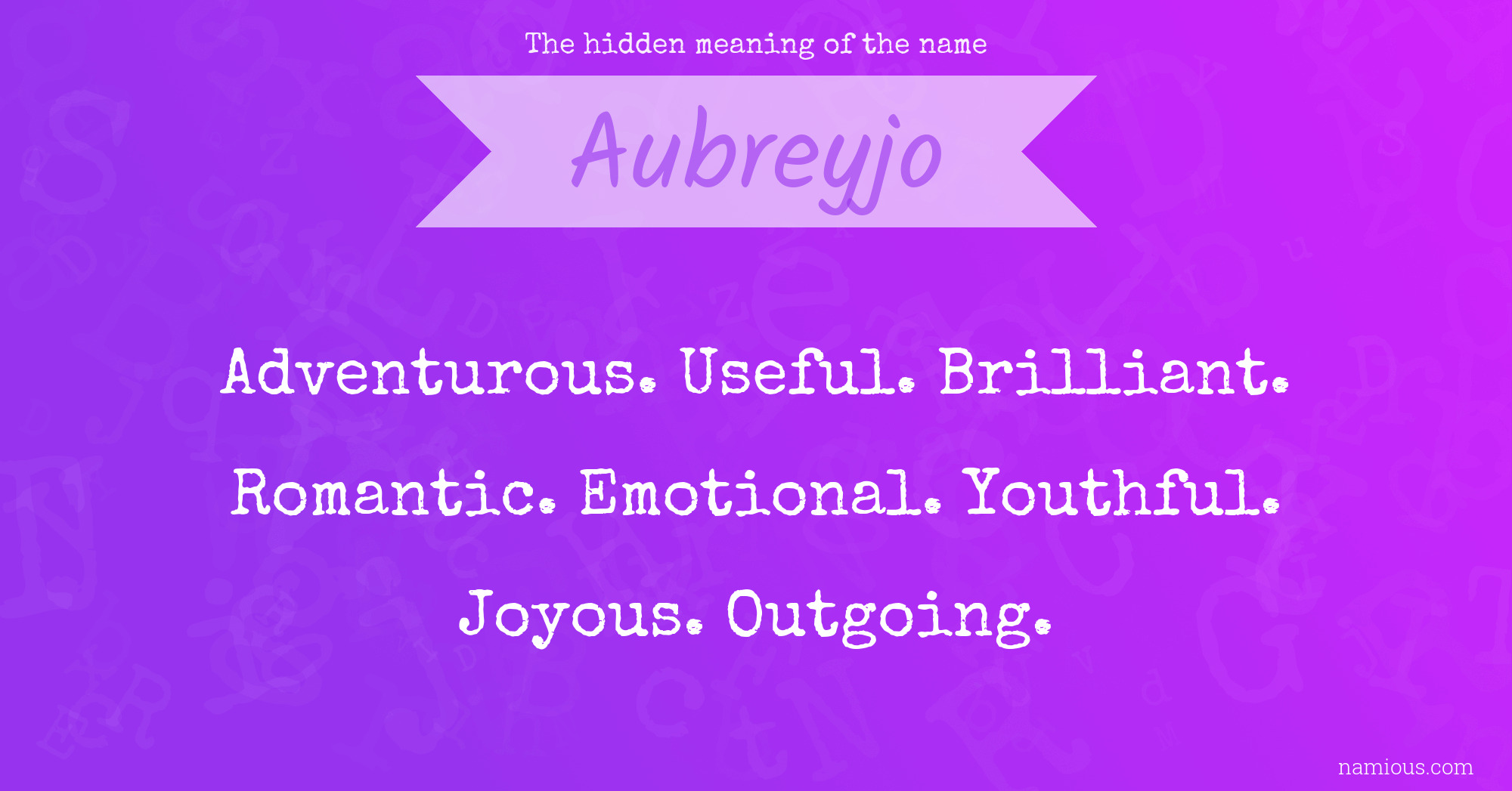 The hidden meaning of the name Aubreyjo