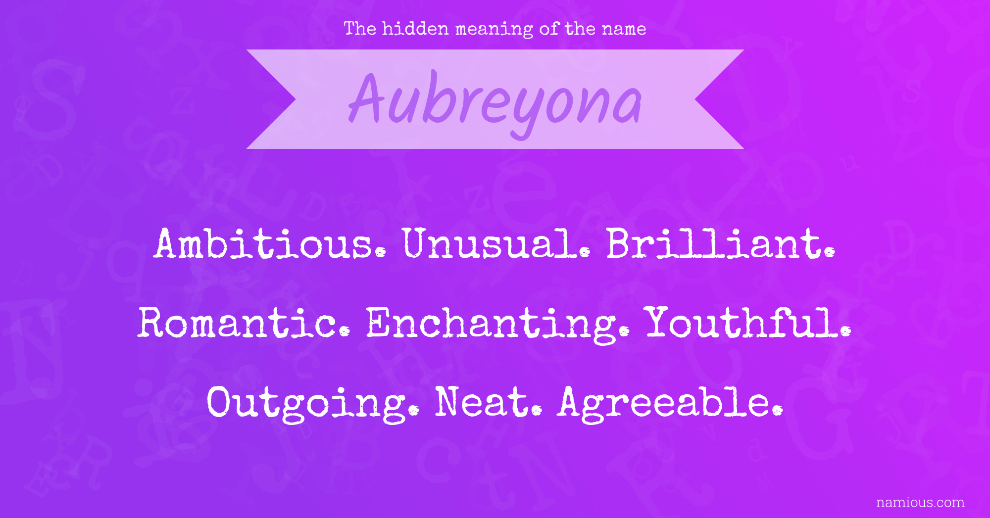 The hidden meaning of the name Aubreyona