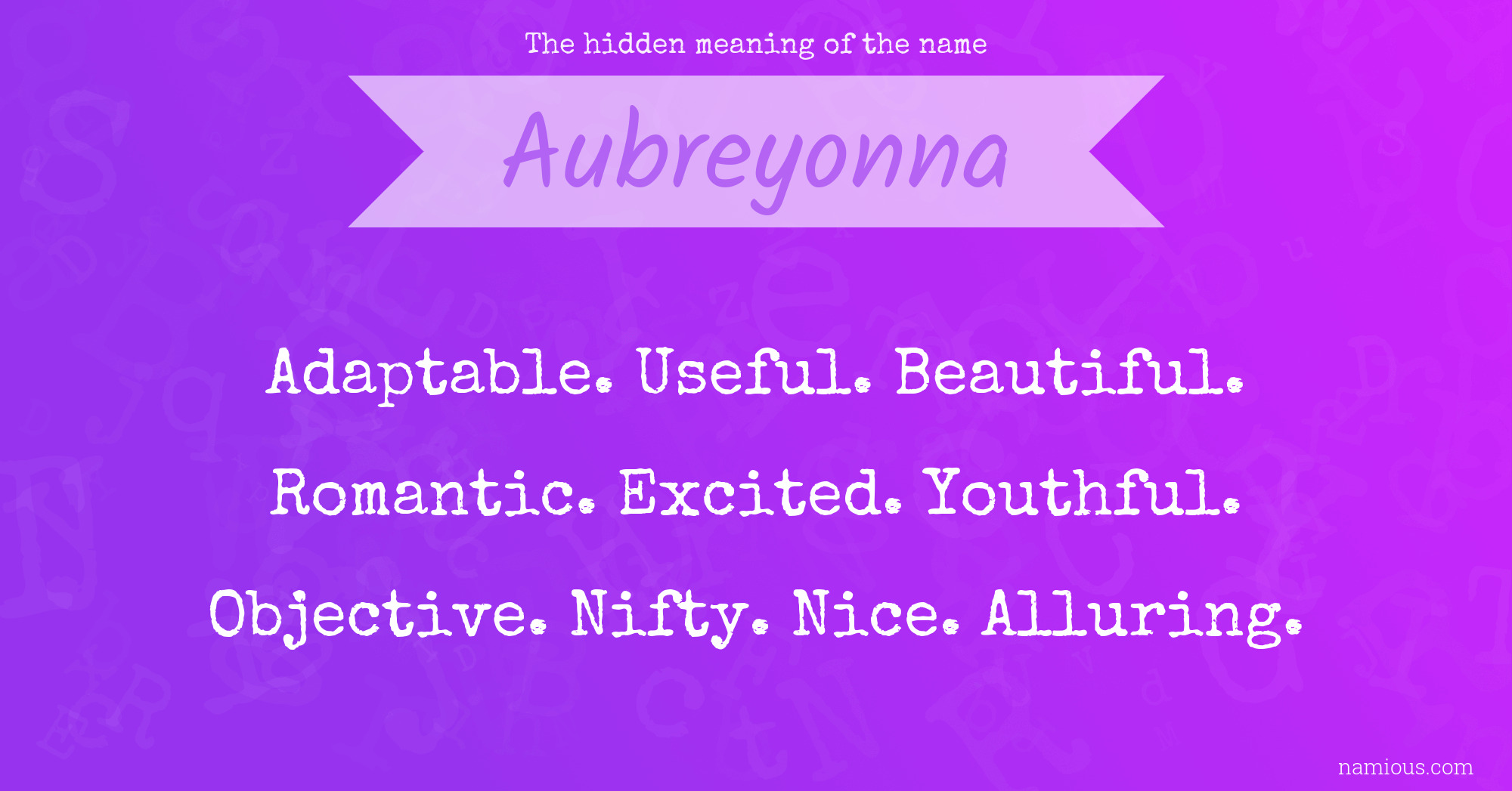 The hidden meaning of the name Aubreyonna