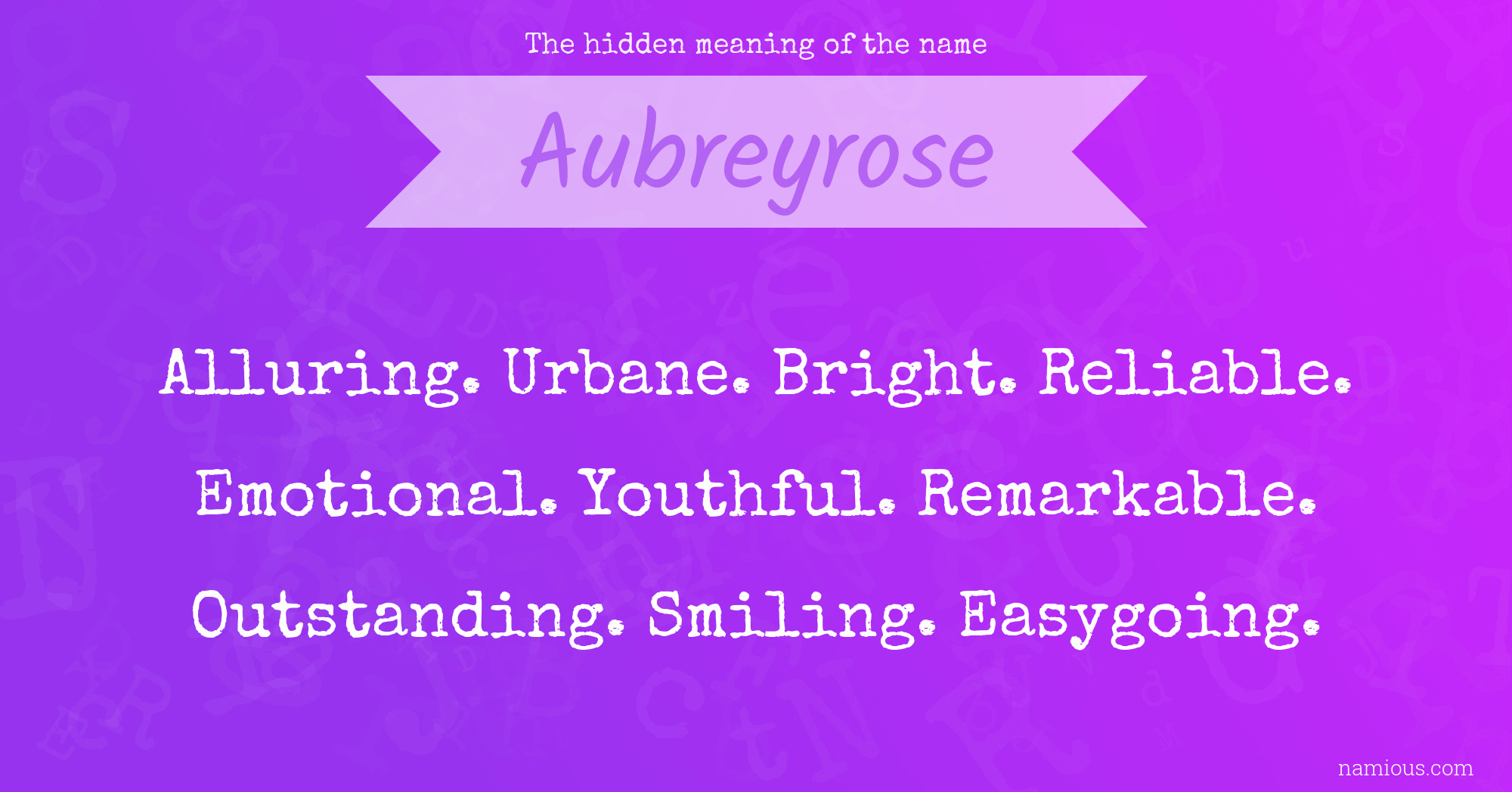 The hidden meaning of the name Aubreyrose