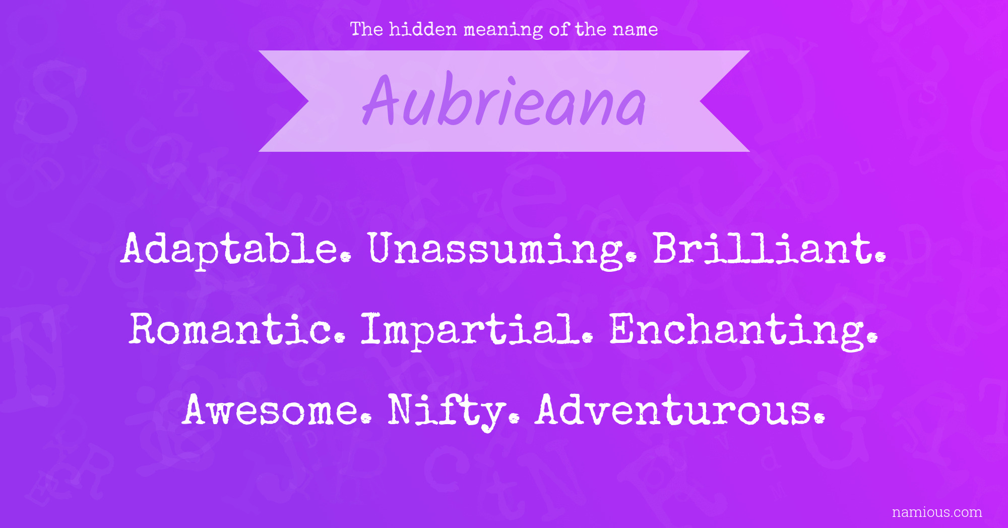 The hidden meaning of the name Aubrieana