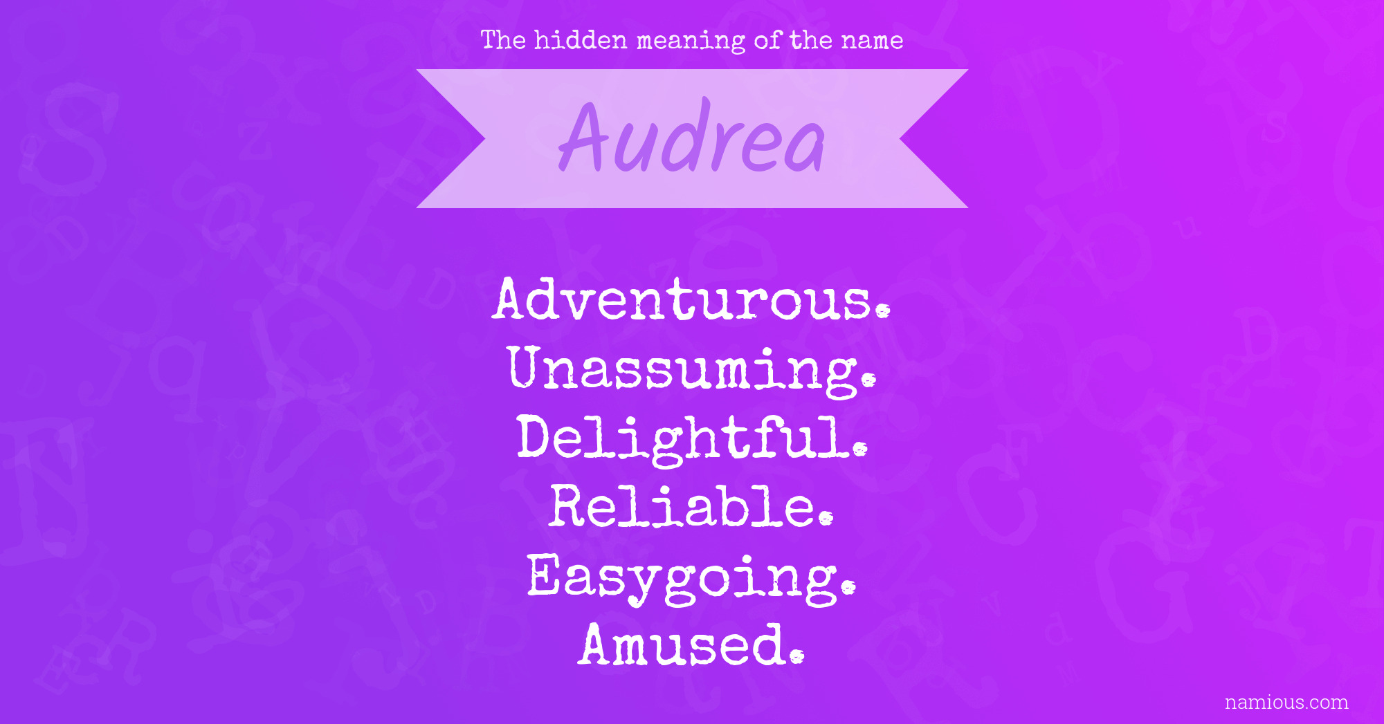 The hidden meaning of the name Audrea