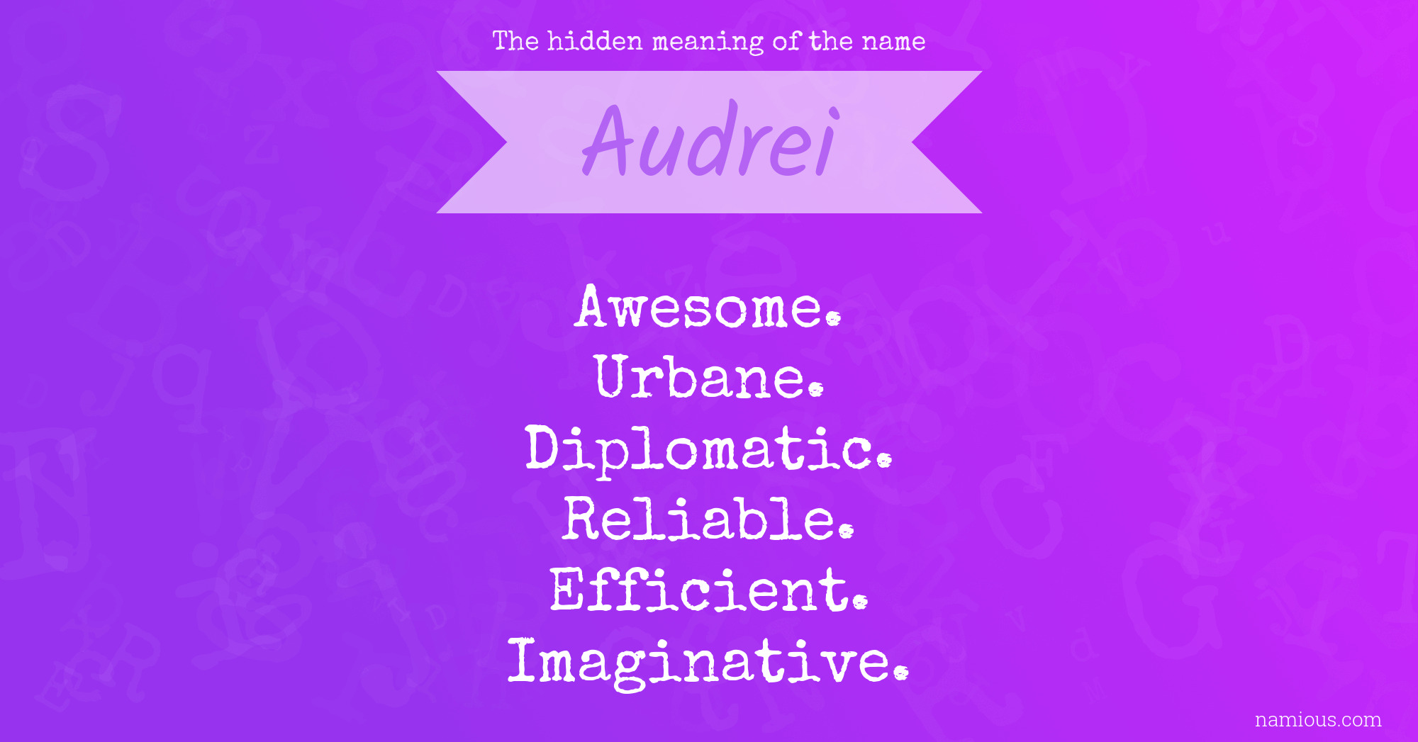 The hidden meaning of the name Audrei