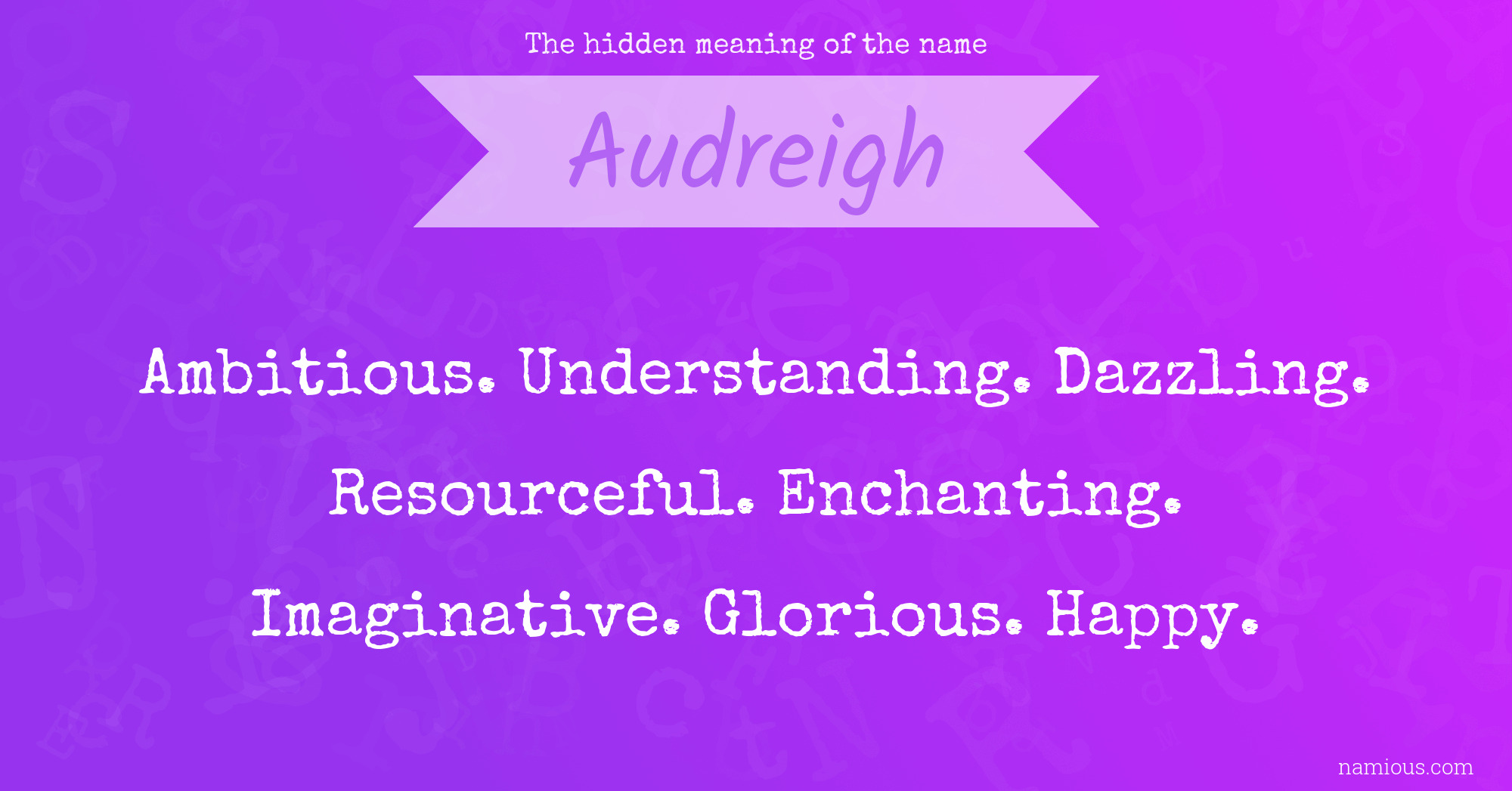 The hidden meaning of the name Audreigh