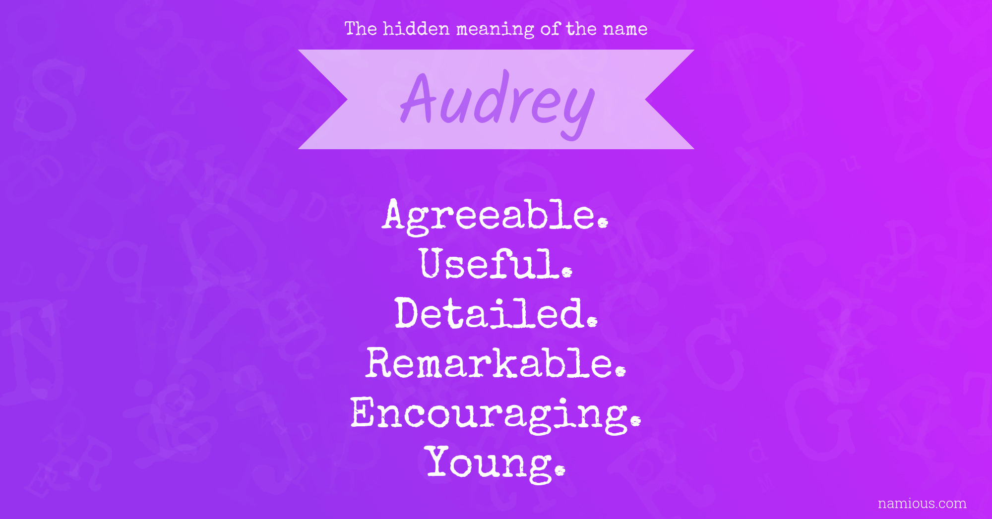 The Hidden Meaning Of The Name Audrey Namious