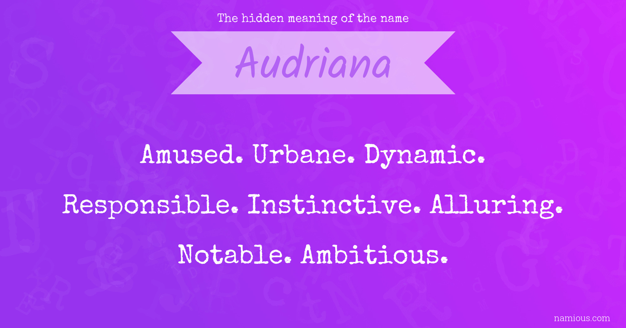 The hidden meaning of the name Audriana