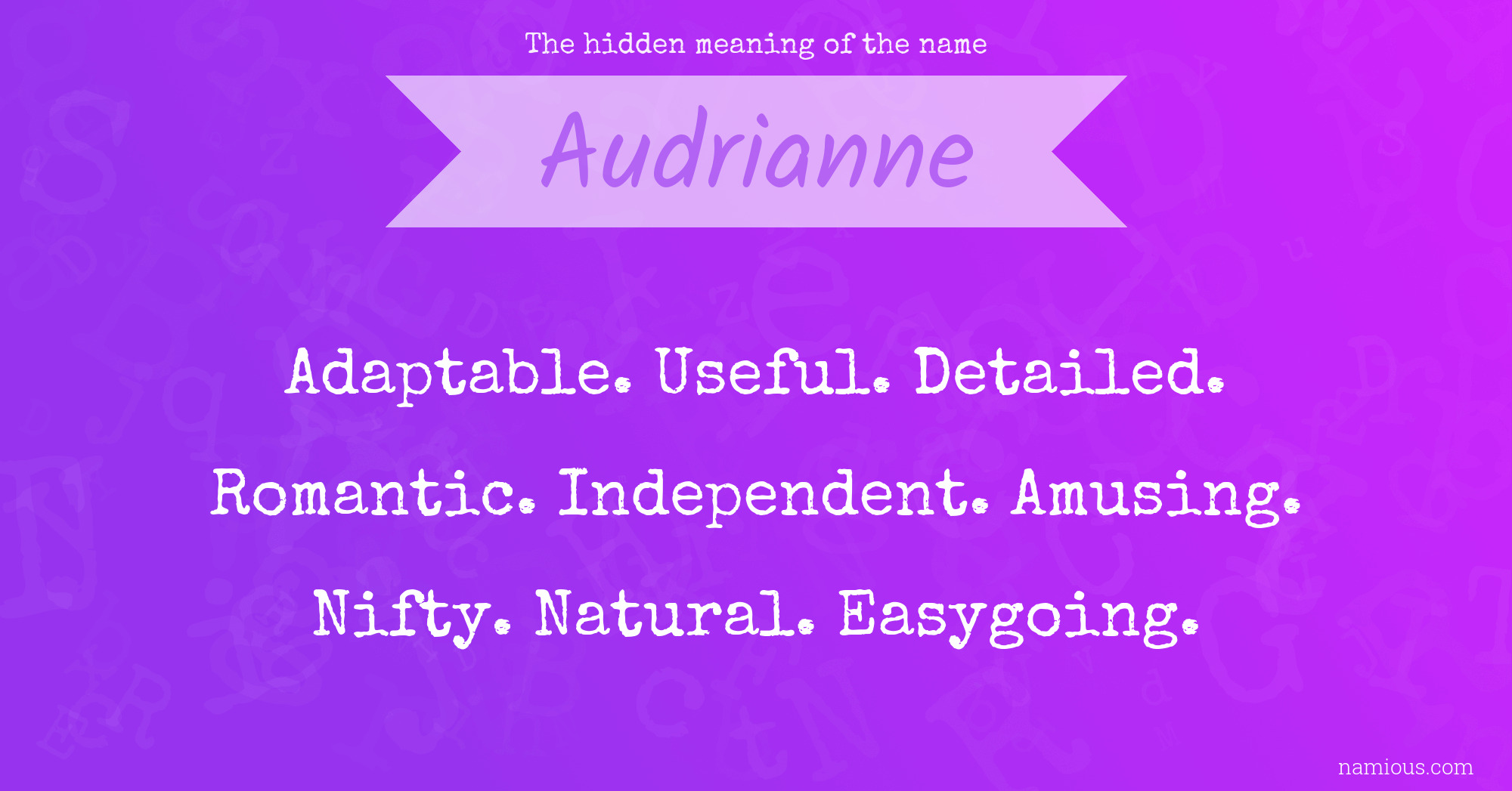 The hidden meaning of the name Audrianne