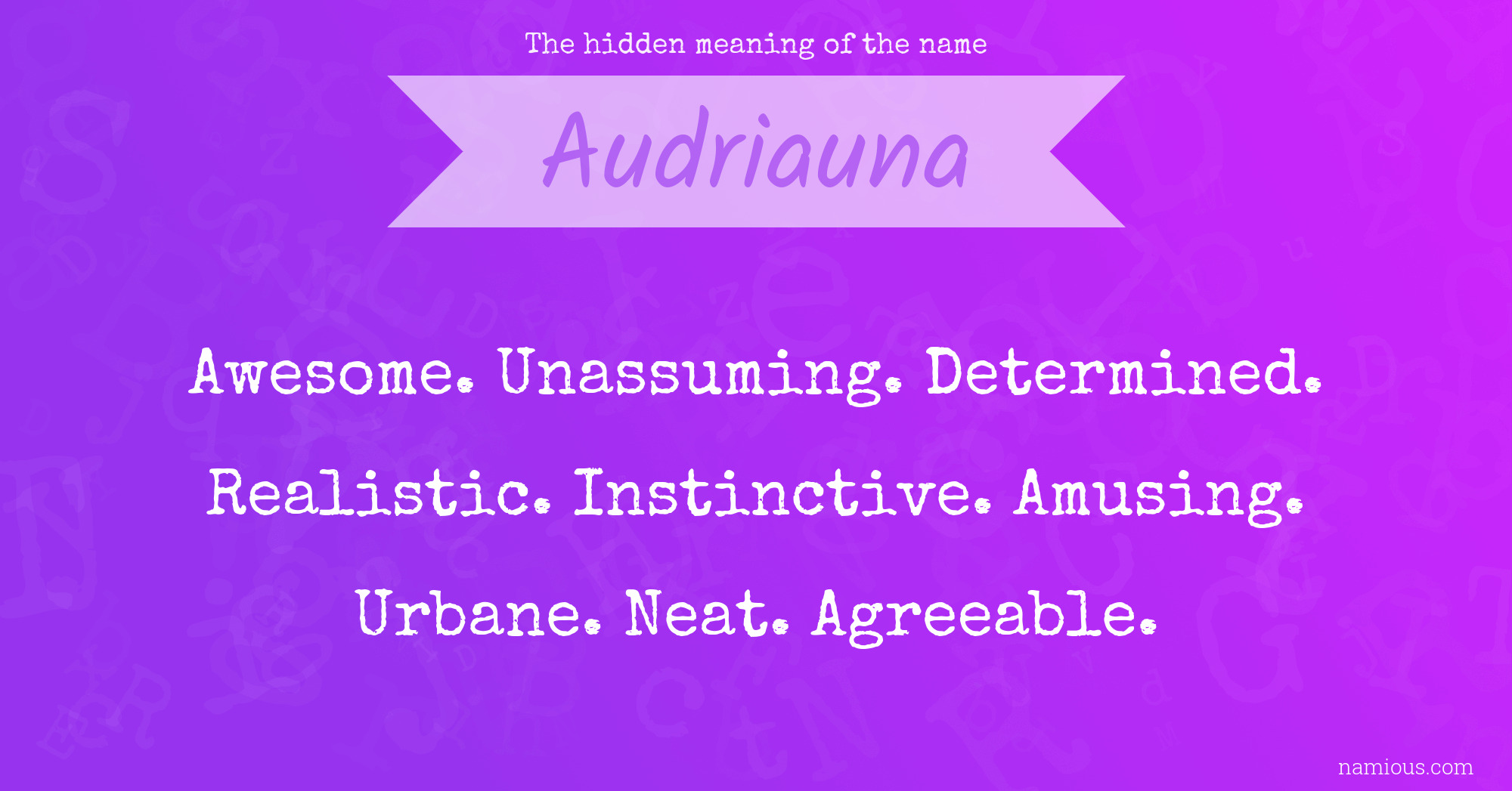 The hidden meaning of the name Audriauna