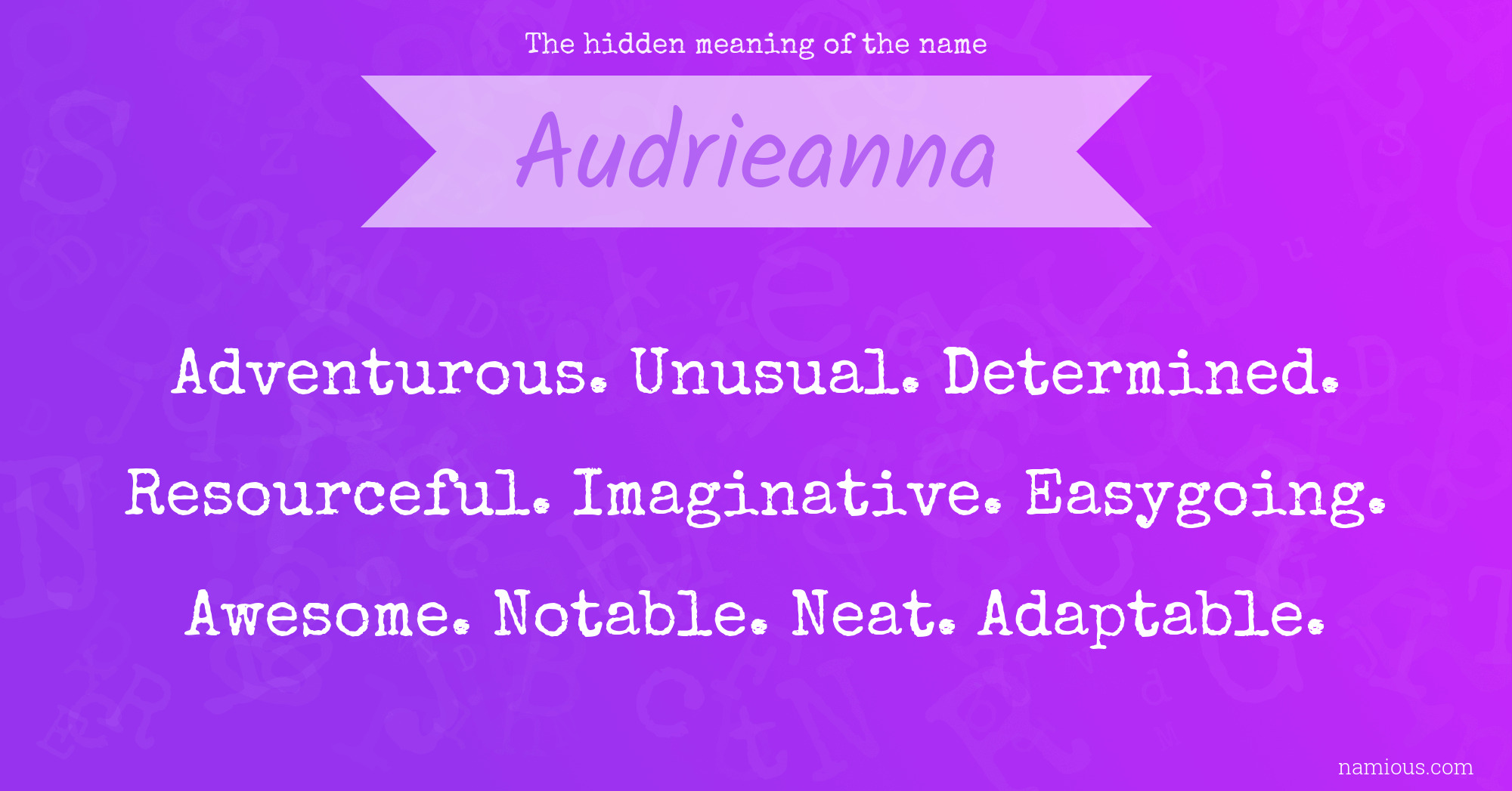 The hidden meaning of the name Audrieanna