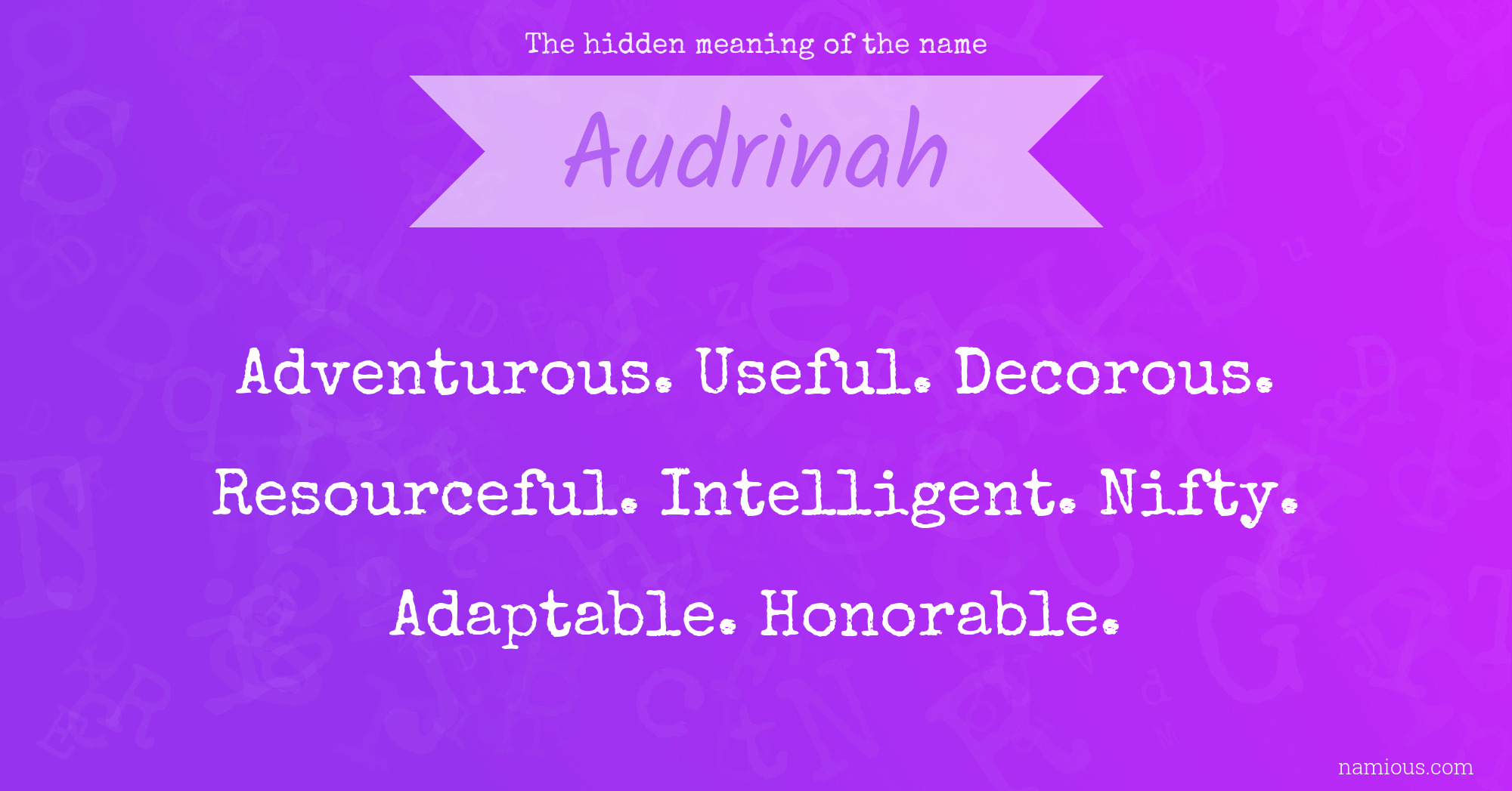 The hidden meaning of the name Audrinah