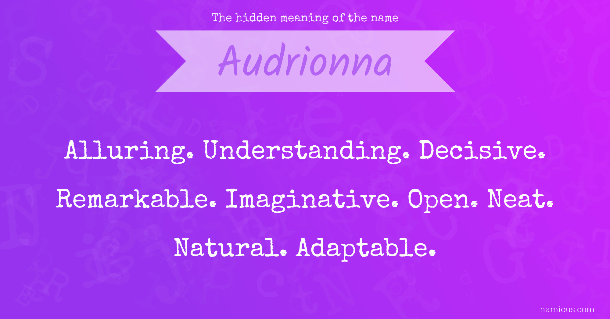 The hidden meaning of the name Audrionna