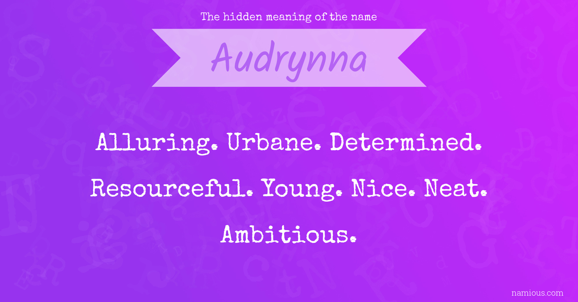 The hidden meaning of the name Audrynna