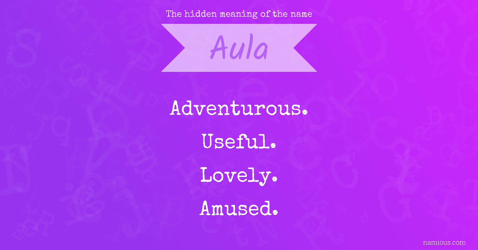 The hidden meaning of the name Aula