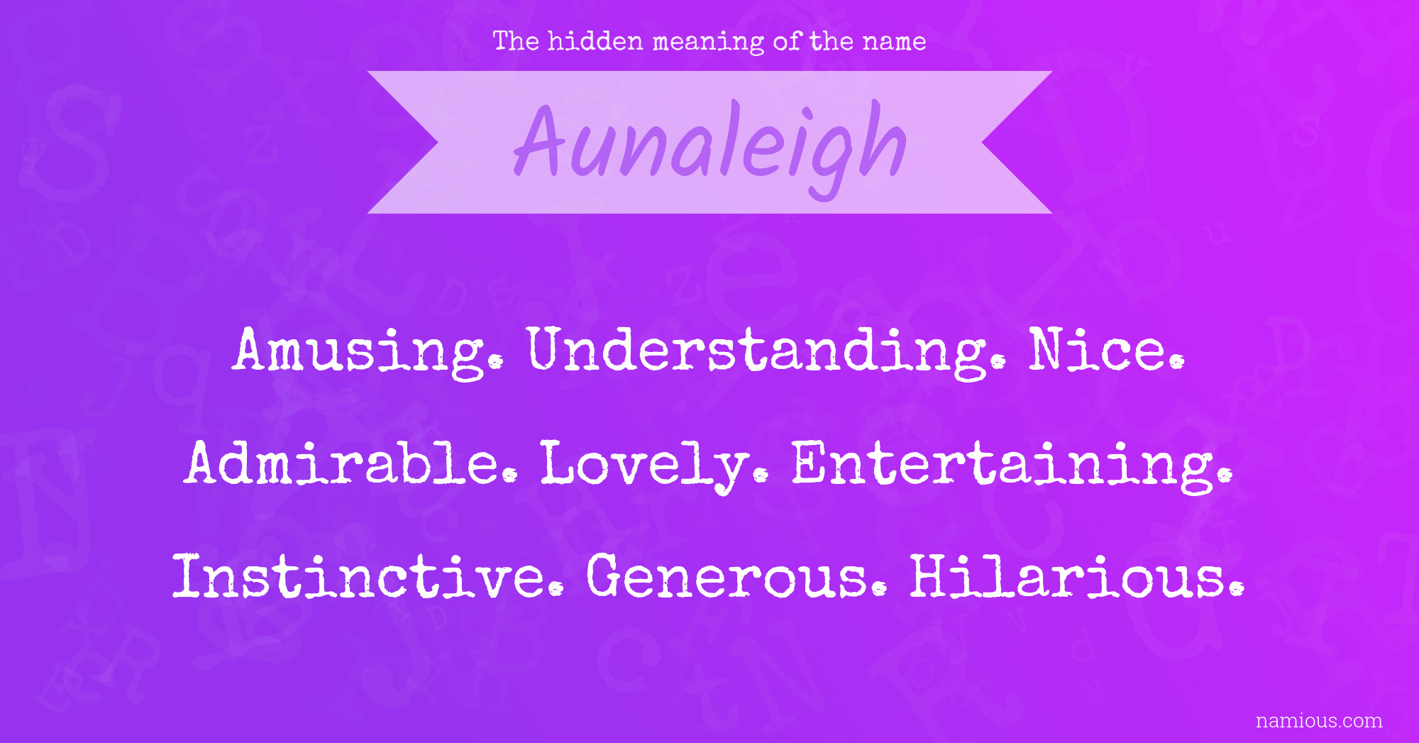 The hidden meaning of the name Aunaleigh