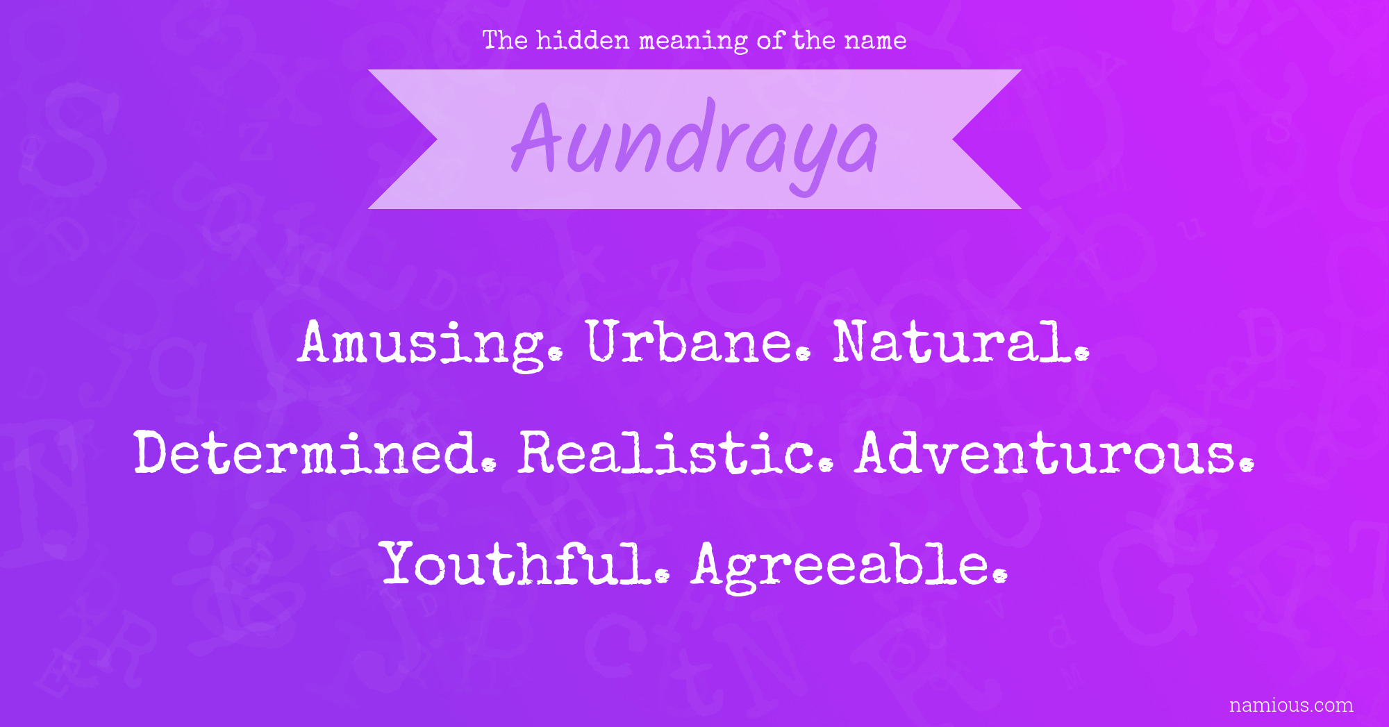 The hidden meaning of the name Aundraya