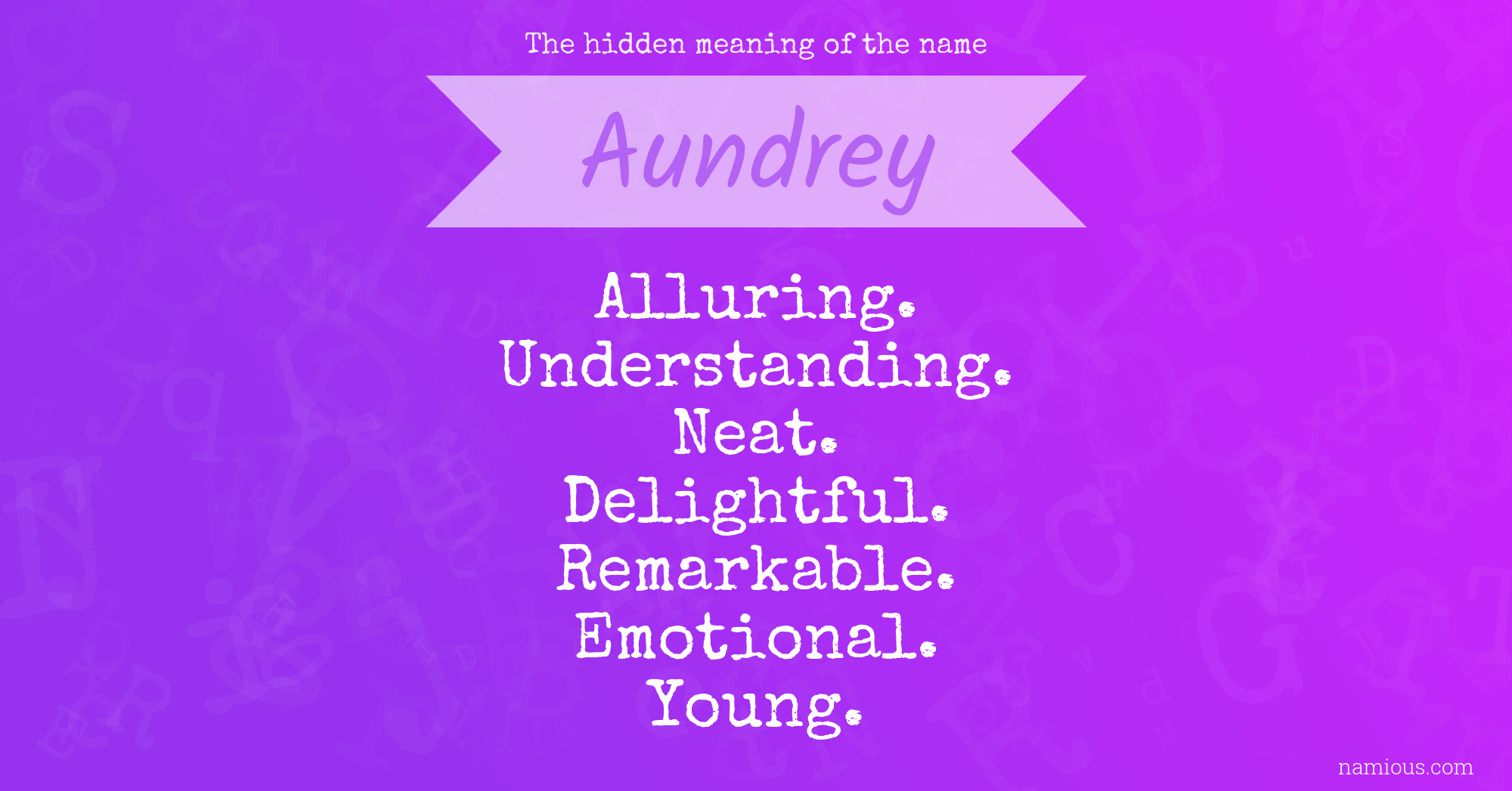 The hidden meaning of the name Aundrey