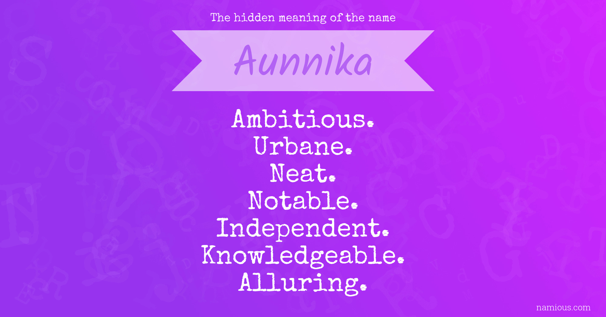 The hidden meaning of the name Aunnika